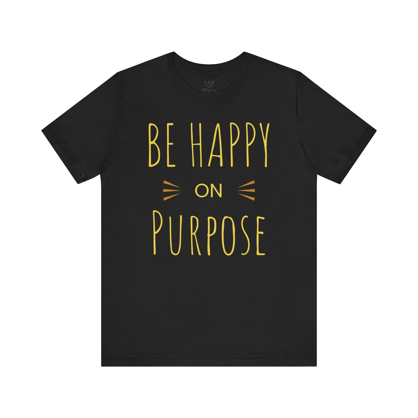 Be Happy On Purpose Unisex Jersey Short Sleeve Tee