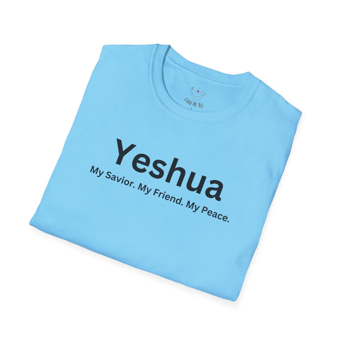 'Yeshua: My Savior. My Friend. My Peace.  Inspirational Unisex Softstyle T-Shirt
