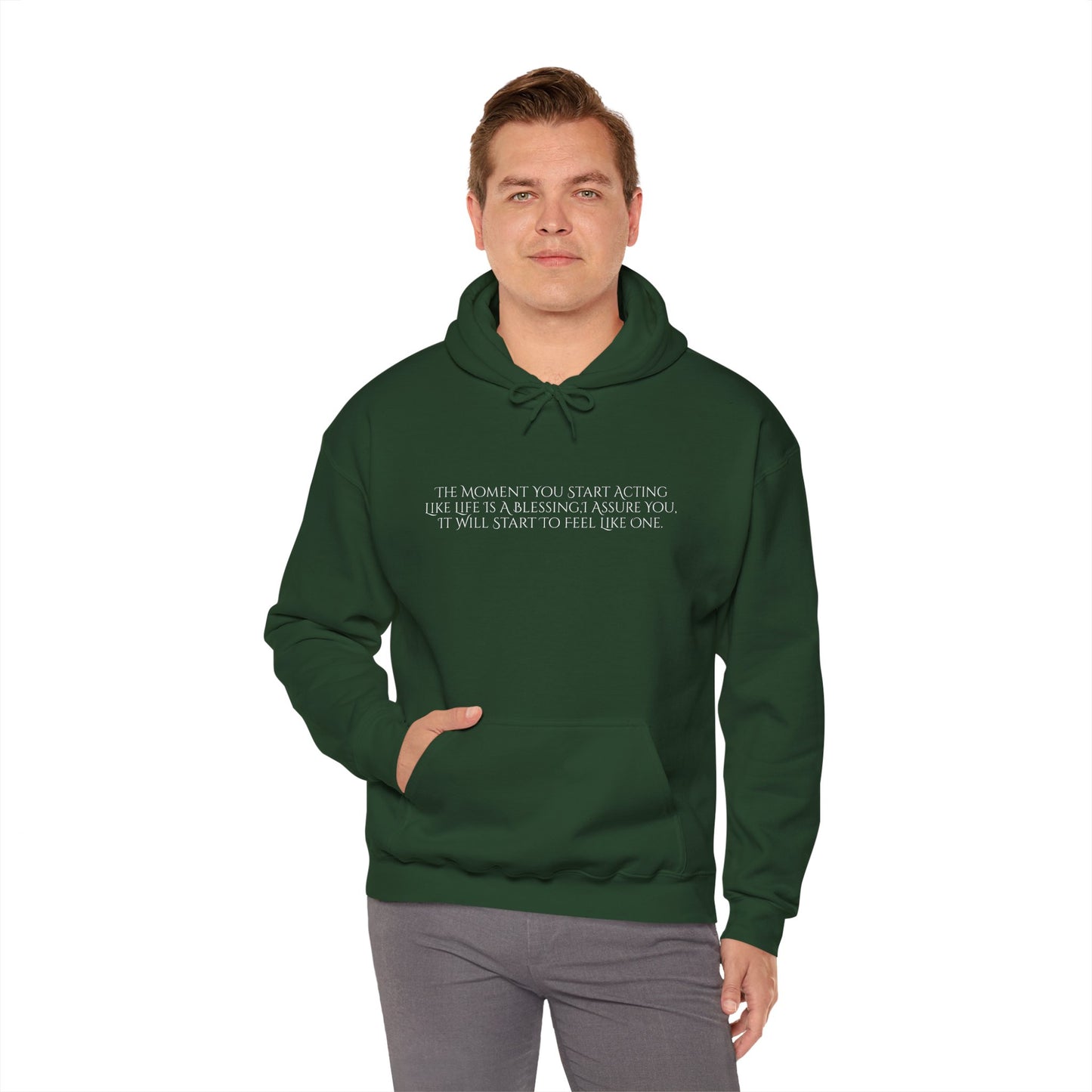 The Moment You Start Acting Like Life Is A Blessing Unisex Heavy Blend™ Hooded Sweatshirt