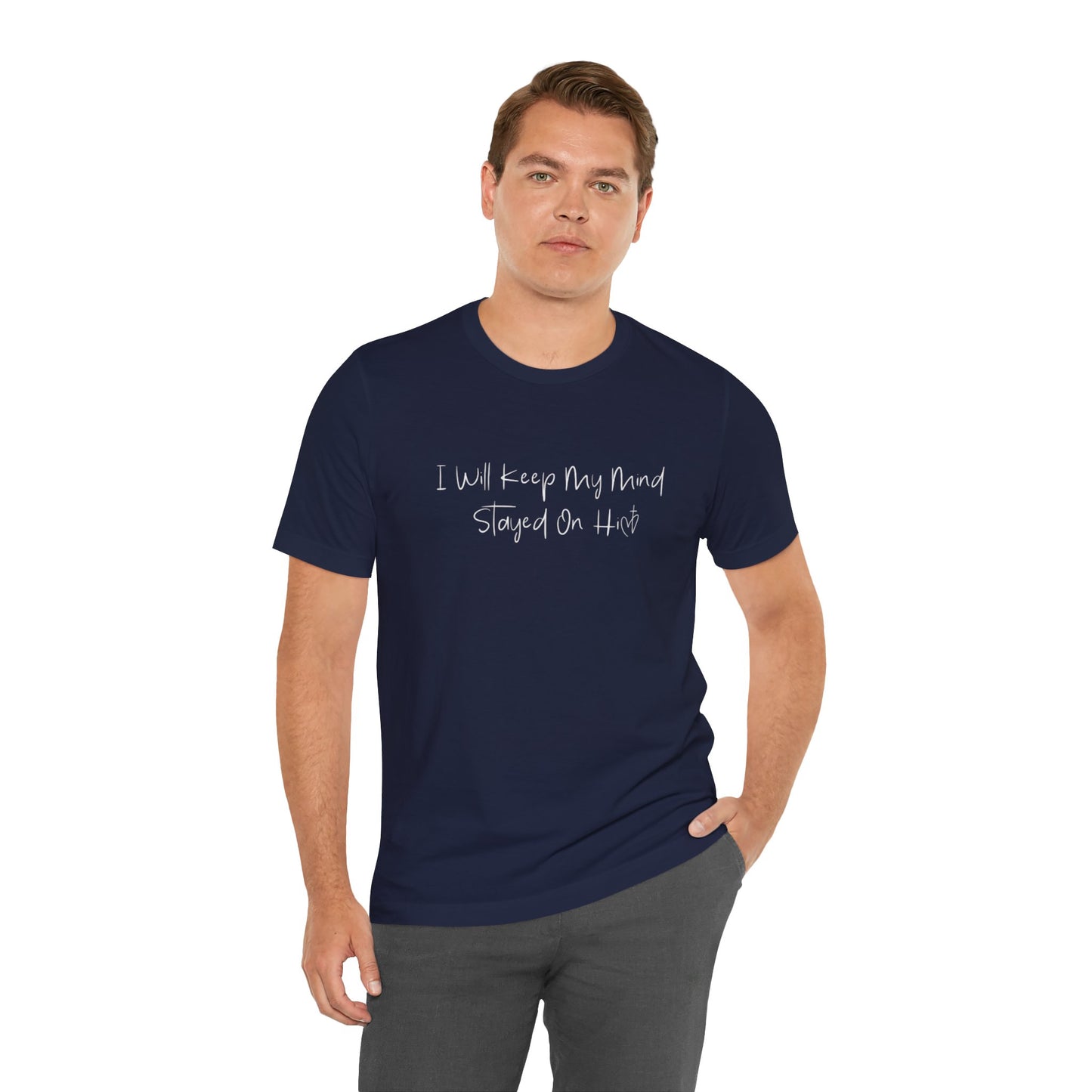 I Will Keep My Mind Stayed On Him Unisex Jersey Short Sleeve Tee