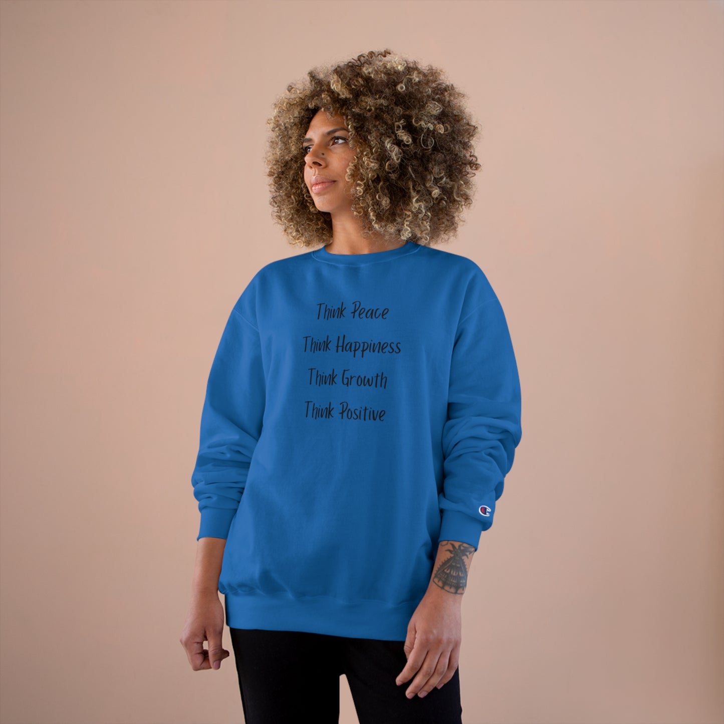 Think Peace Think Happiness Think Growth Think Positive Champion Sweatshirt