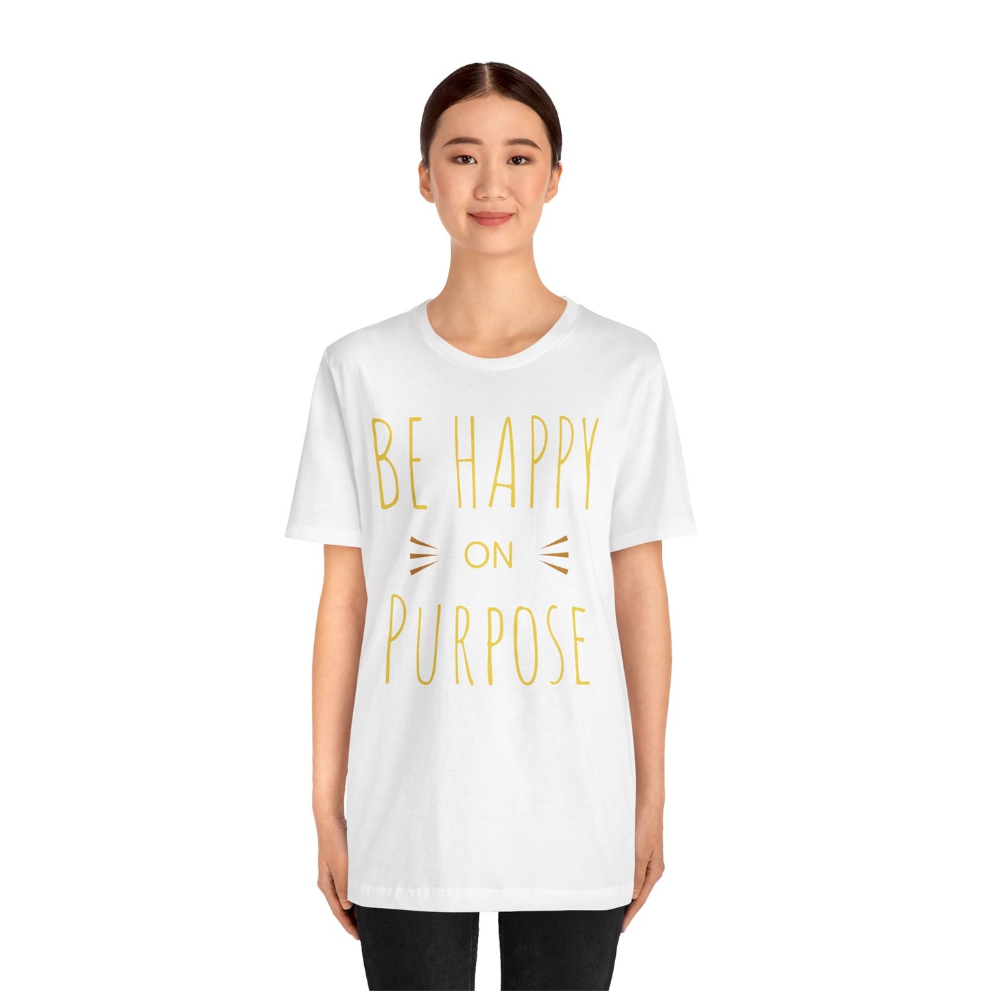 Be Happy On Purpose Unisex Jersey Short Sleeve Tee