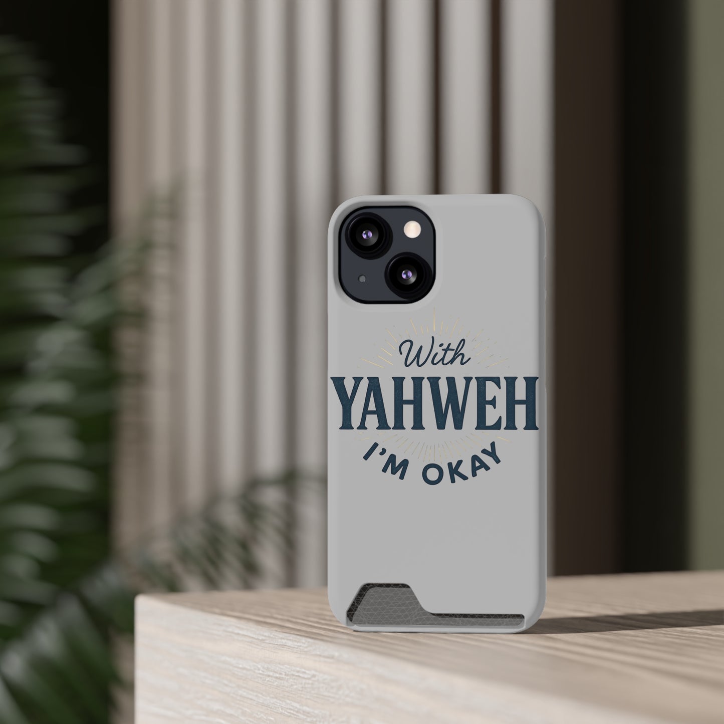 “With Yahweh I’m Okay” Phone Case with Card Holder — Christian Wallet Phone Case