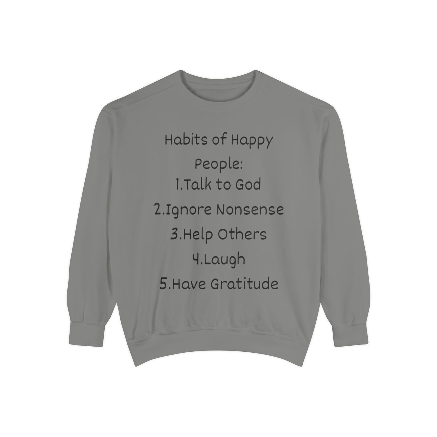 Habits of Happy People Unisex Garment-Dyed Sweatshirt