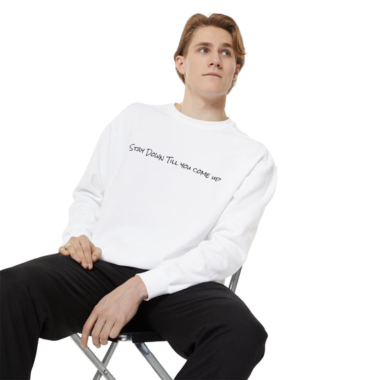 Stay Down Unisex Garment-Dyed Sweatshirt