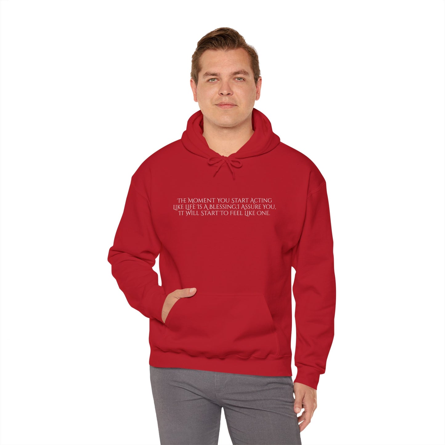 The Moment You Start Acting Like Life Is A Blessing Unisex Heavy Blend™ Hooded Sweatshirt