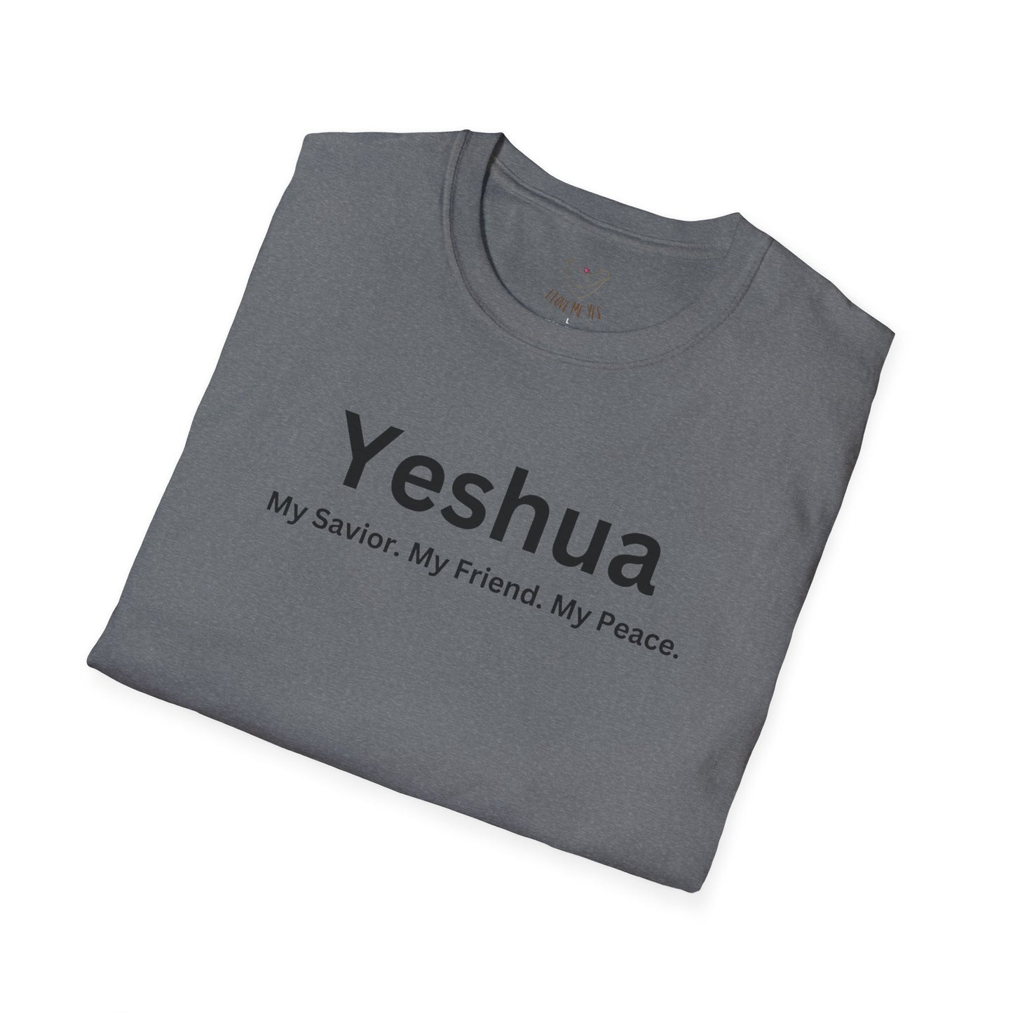 'Yeshua: My Savior. My Friend. My Peace.  Inspirational Unisex Softstyle T-Shirt