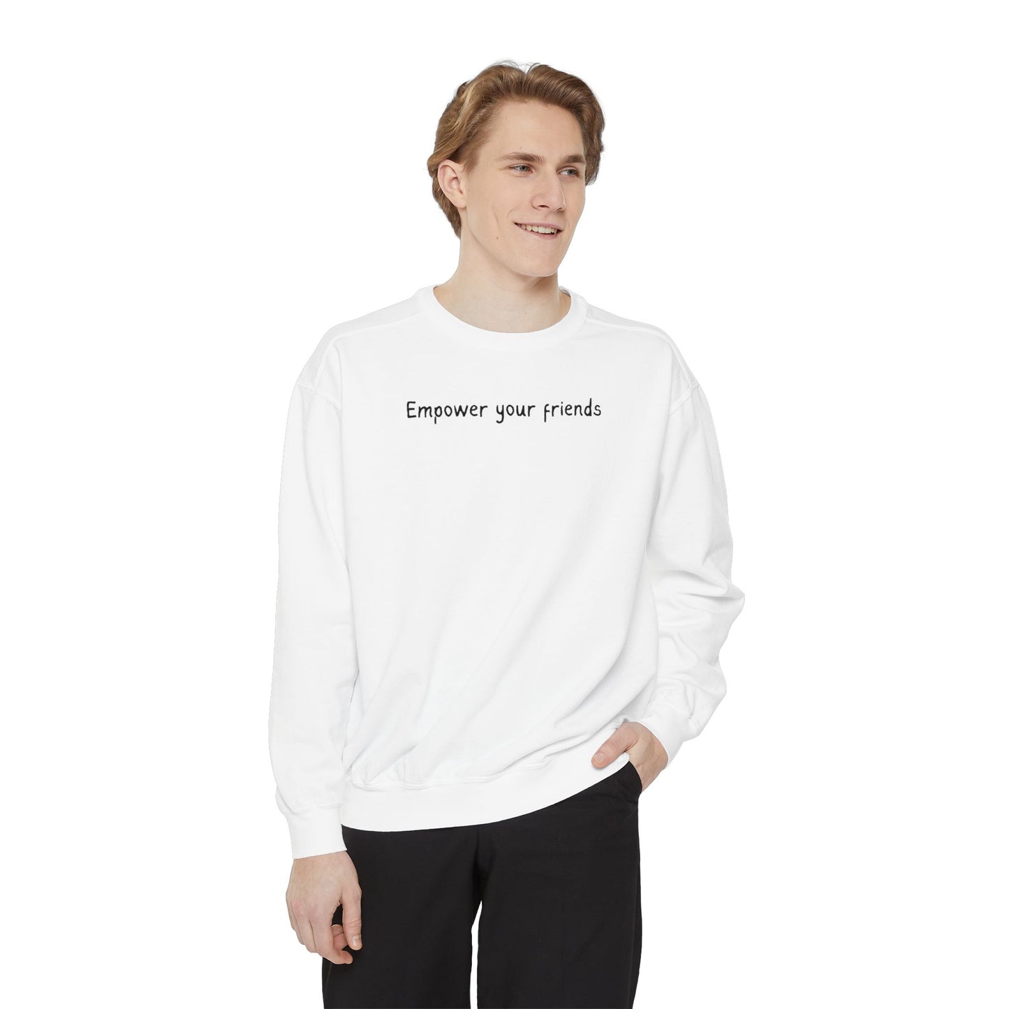 Empower Your Friends Unisex Garment-Dyed Sweatshirt