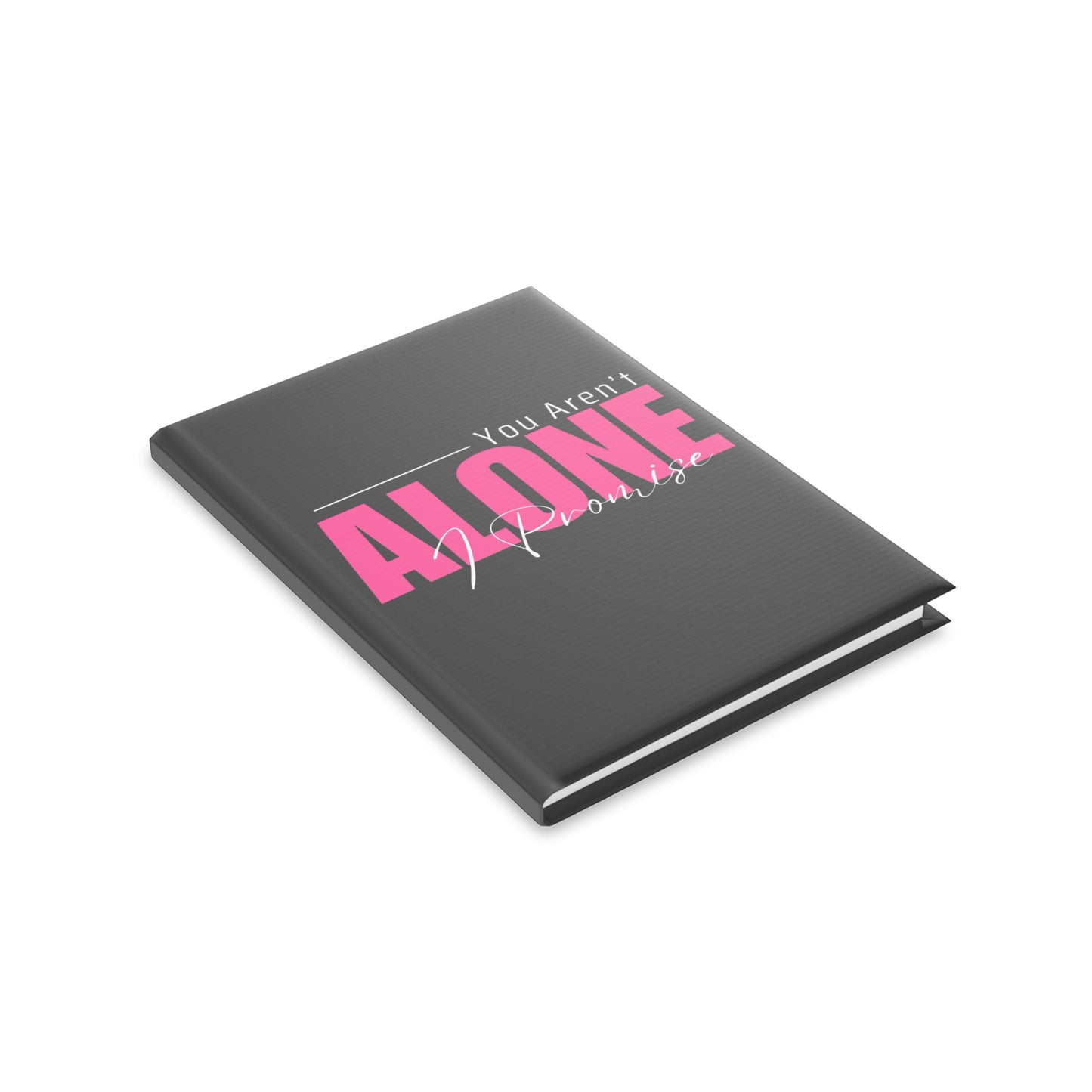 You Aren't Alone I Promise Hardcover Notebook with Puffy Covers