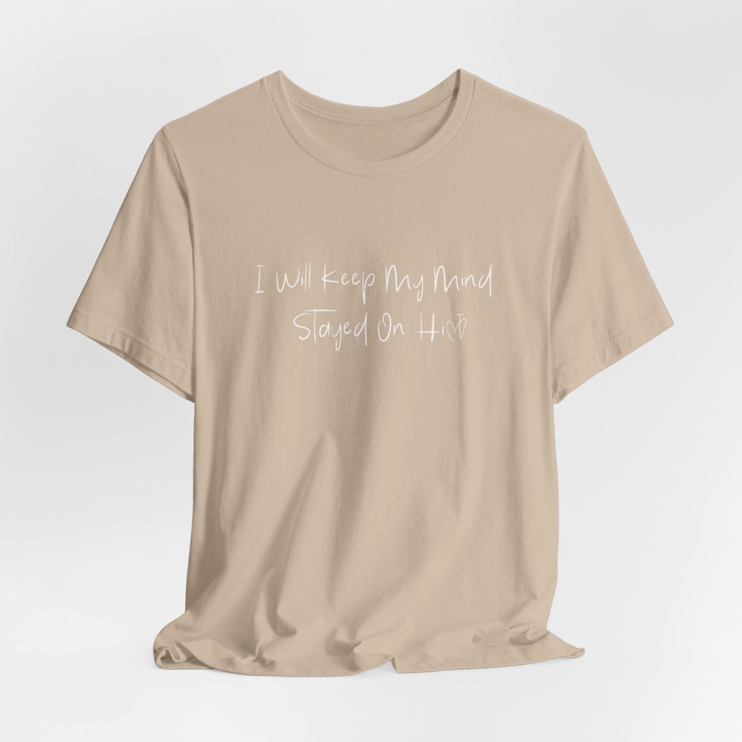 I Will Keep My Mind Stayed On Him Unisex Jersey Short Sleeve Tee