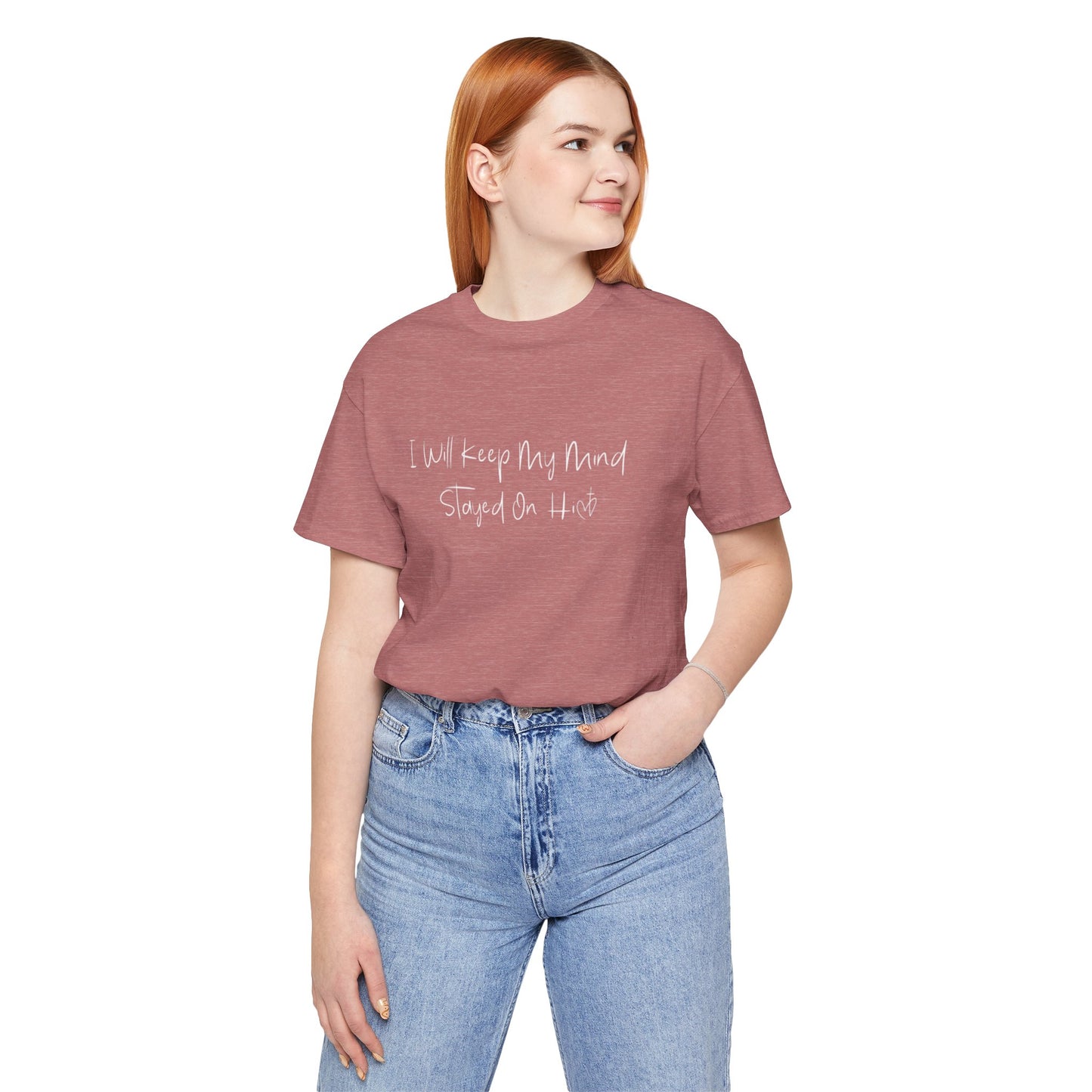 I Will Keep My Mind Stayed On Him Unisex Jersey Short Sleeve Tee