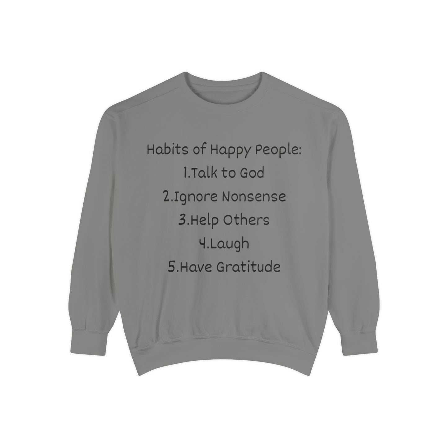 Habits of Happy People Unisex Garment-Dyed Sweatshirt