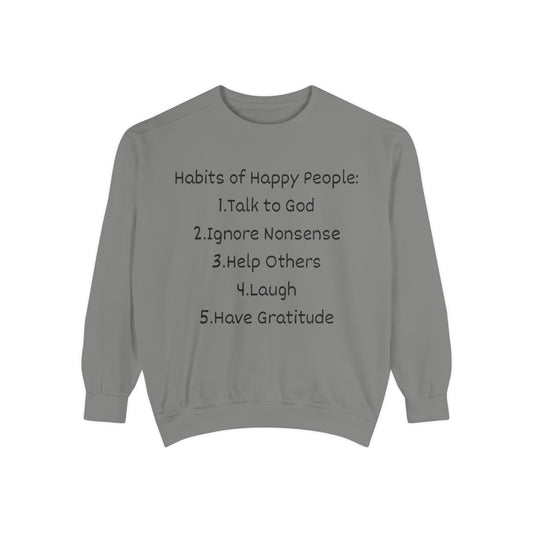 Habits of Happy People Unisex Garment-Dyed Sweatshirt