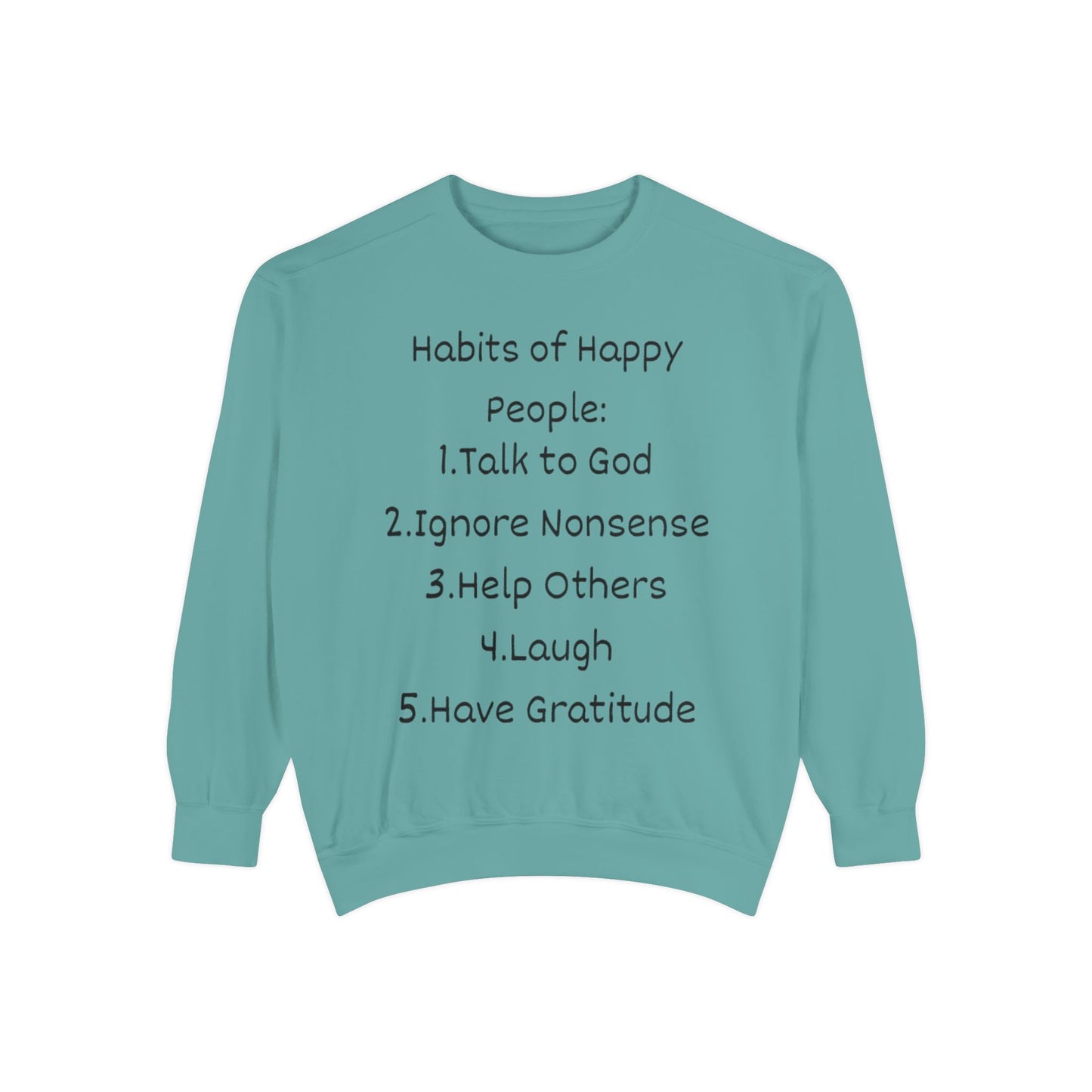 Habits of Happy People Unisex Garment-Dyed Sweatshirt