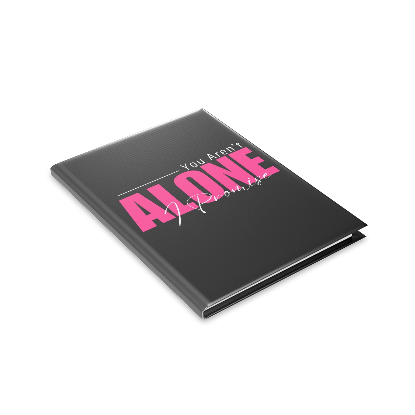 You Aren't Alone I Promise Hardcover Notebook with Puffy Covers