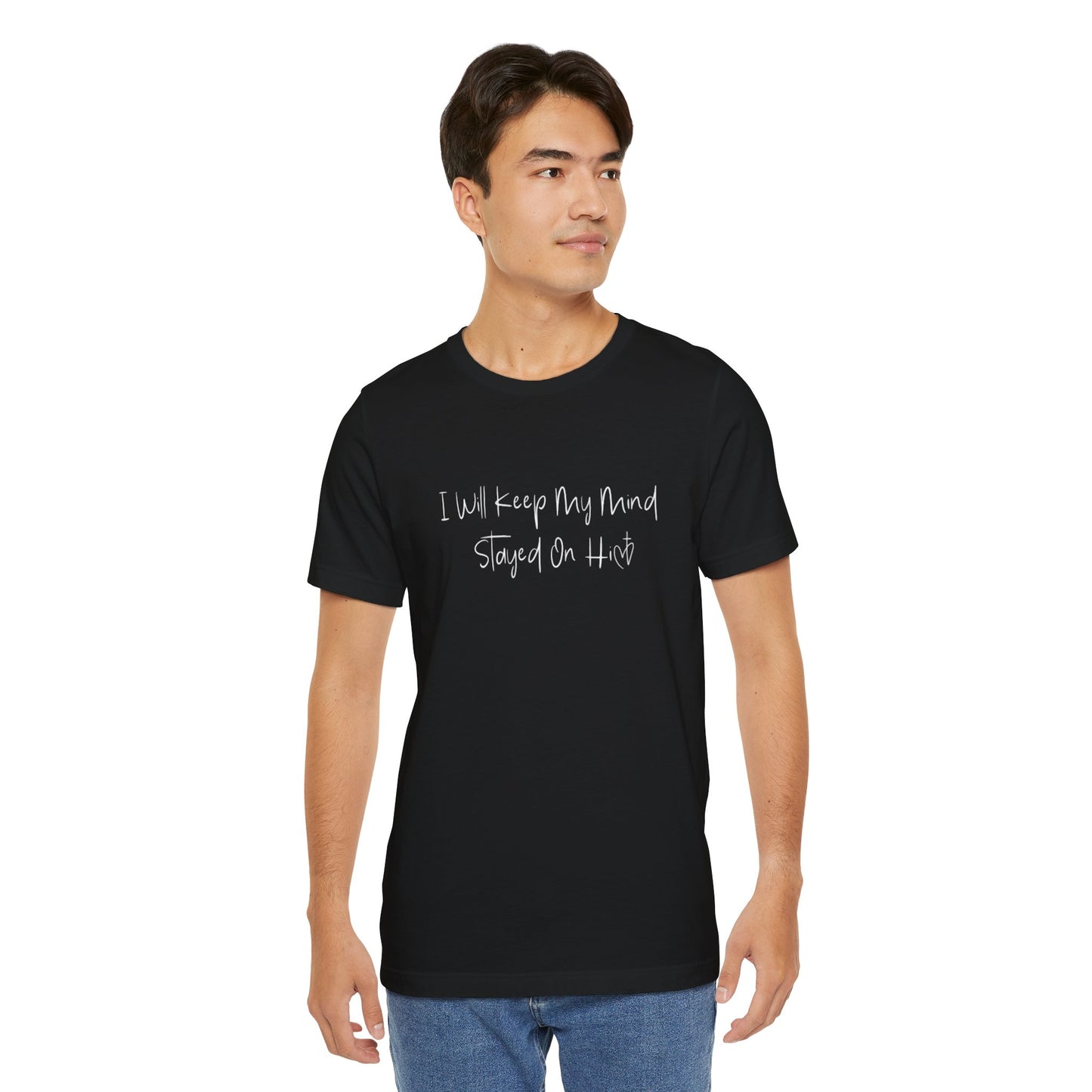 I Will Keep My Mind Stayed On Him Unisex Jersey Short Sleeve Tee