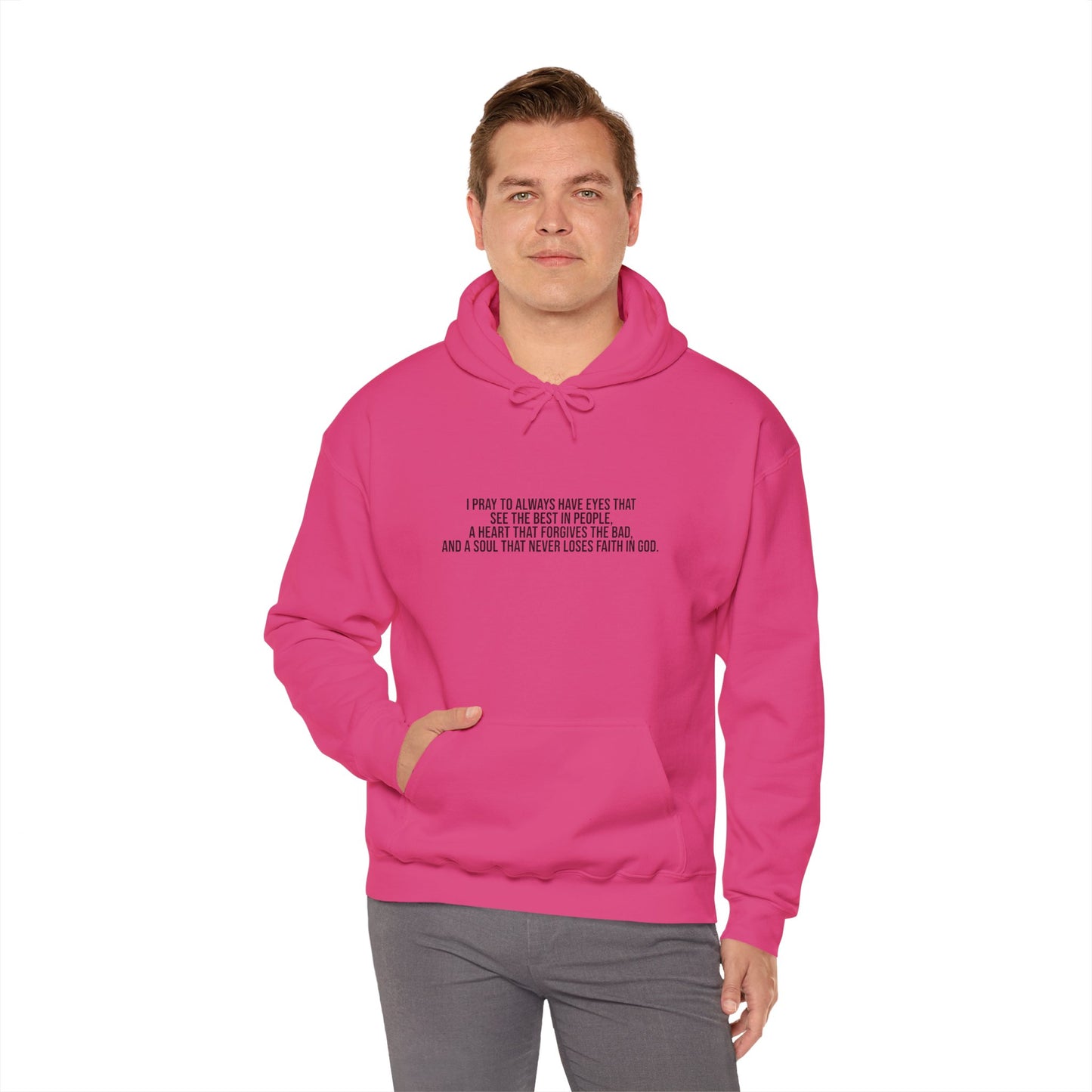 I Pray to Always Have Eyes That See The Best In People And A Soul That Never Loses Faith In God Unisex Heavy Blend™ Hooded Sweatshirt