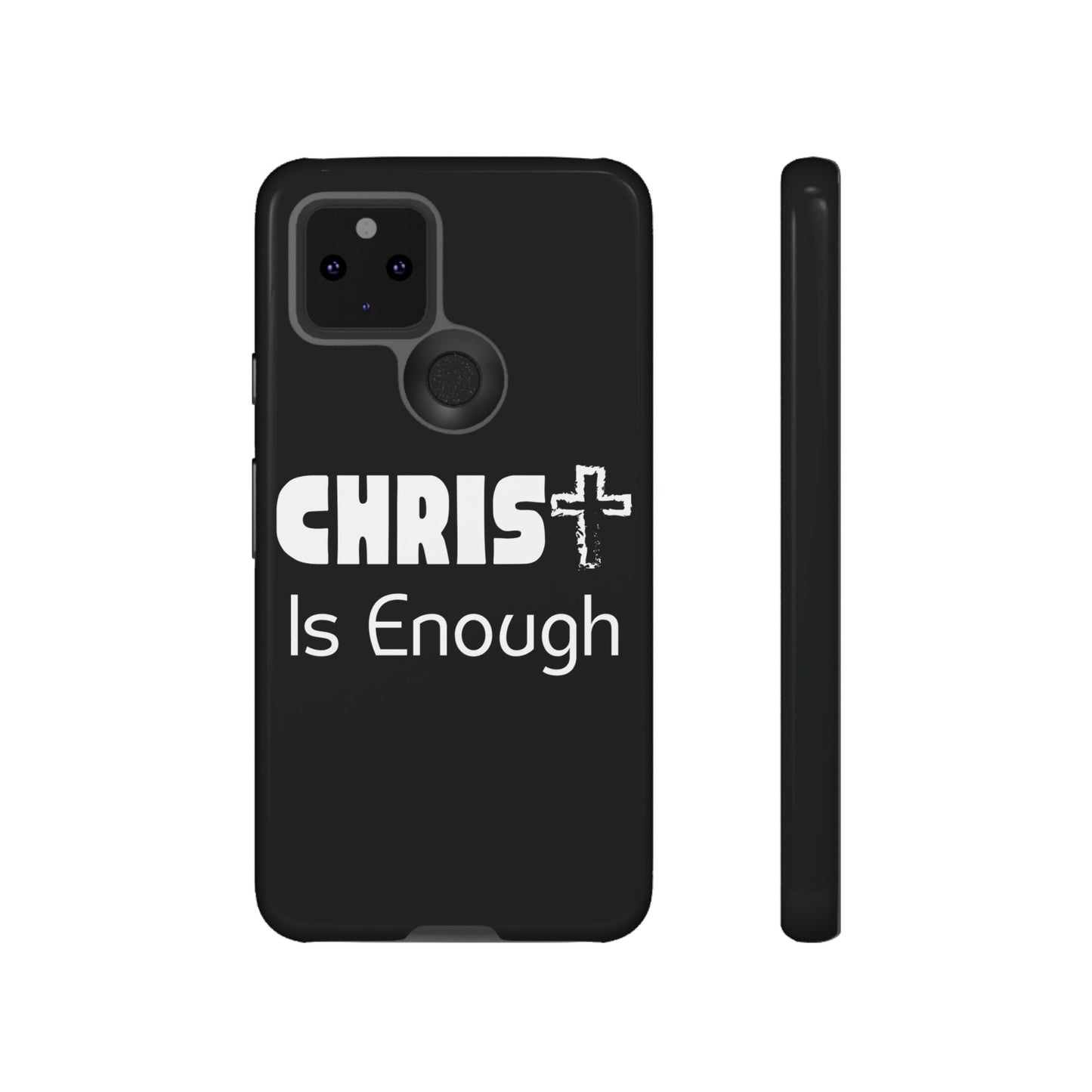 'CHRIST Is Enough' Inspirational Phone Case - Tough Cover for Faith-Loving Individuals