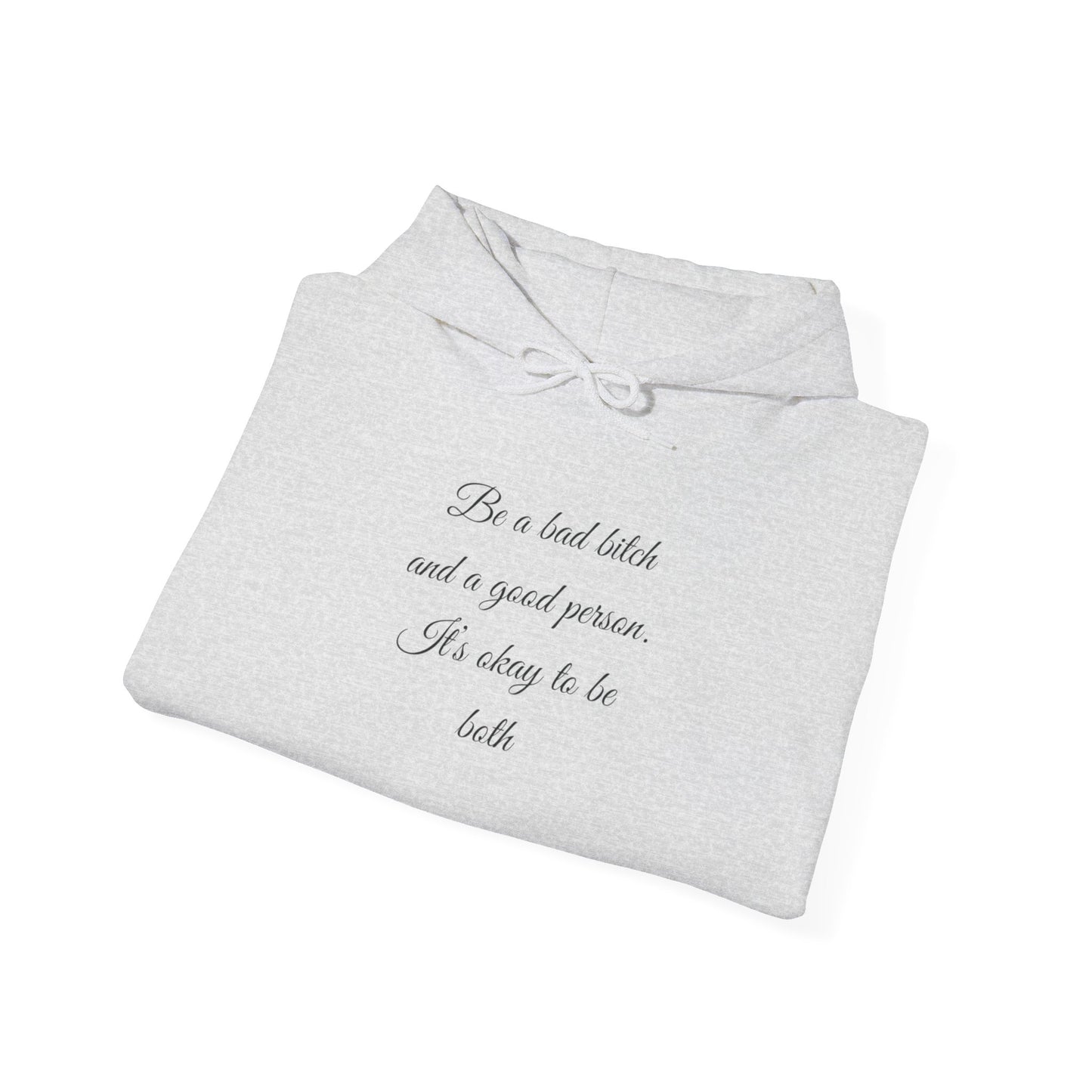 Be A Bad Bitch And A Good Person Unisex Heavy Blend™ Hooded Sweatshirt