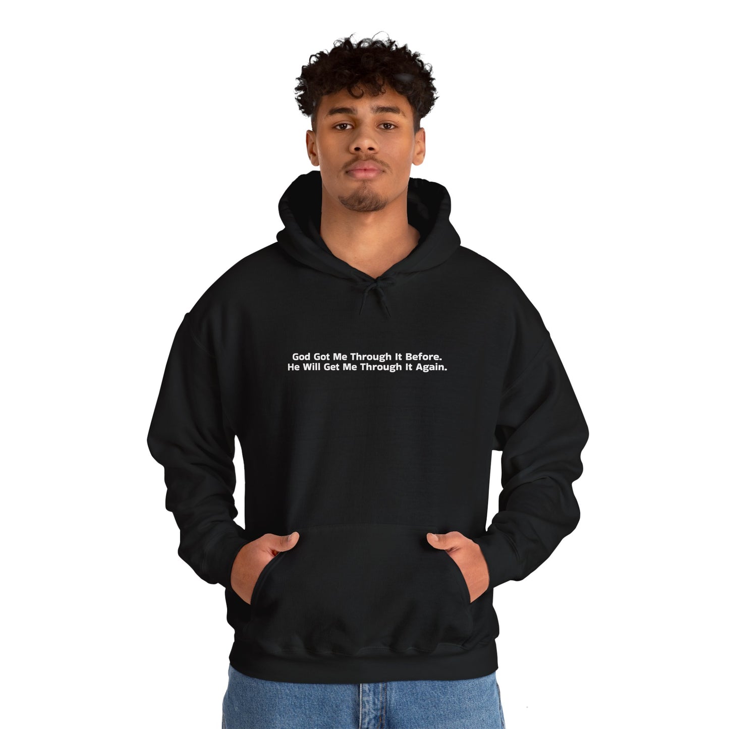 God Got Me Through It Before He Will Get Me Through It Again Unisex Heavy Blend™ Hooded Sweatshirt