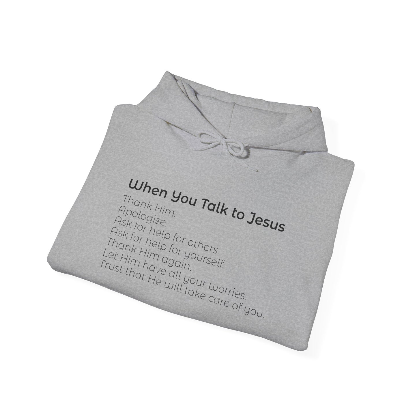 When You Talk To Jesus Unisex Heavy Blend™ Hooded Sweatshirt