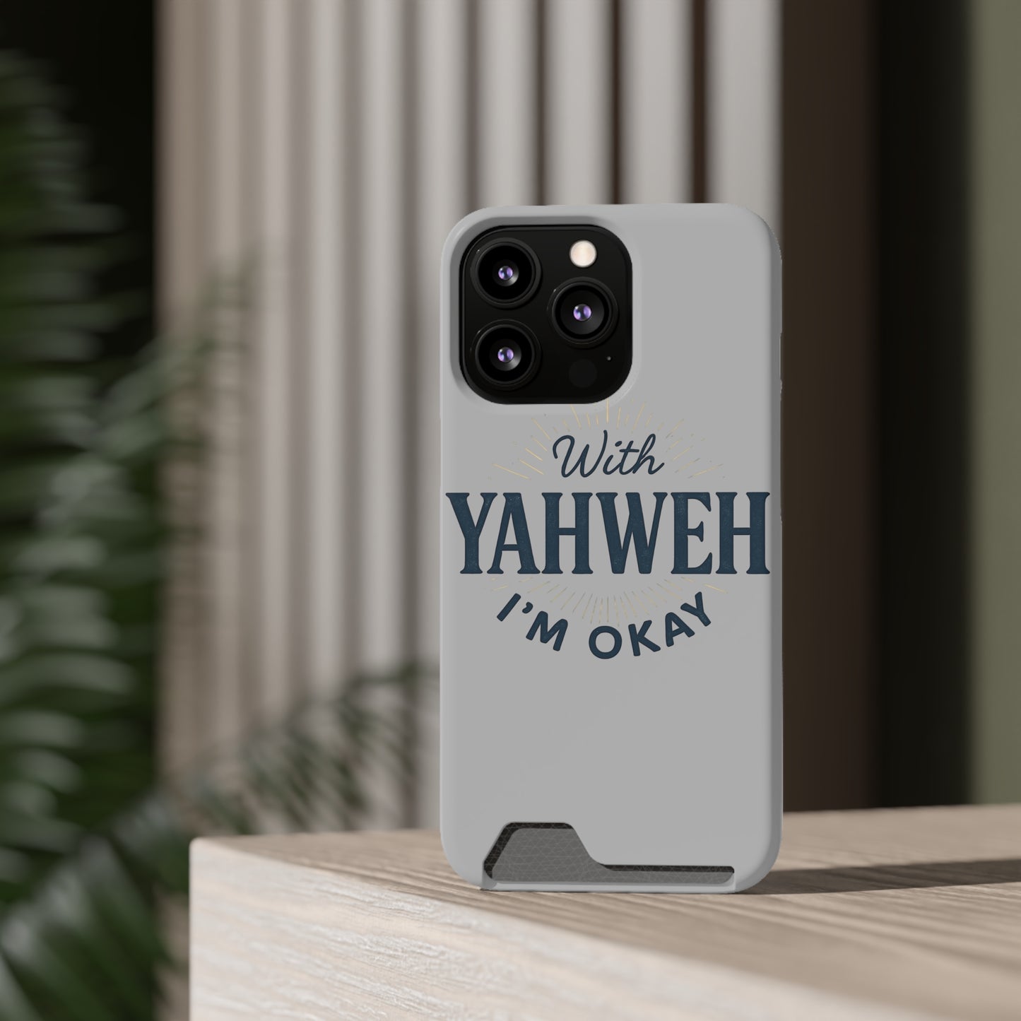 “With Yahweh I’m Okay” Phone Case with Card Holder — Christian Wallet Phone Case