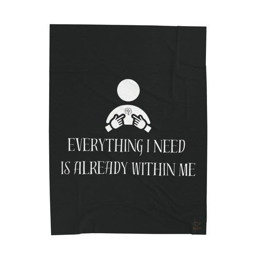 Everything I Need Is Already Within Me Velveteen Plush Blanket BLACK