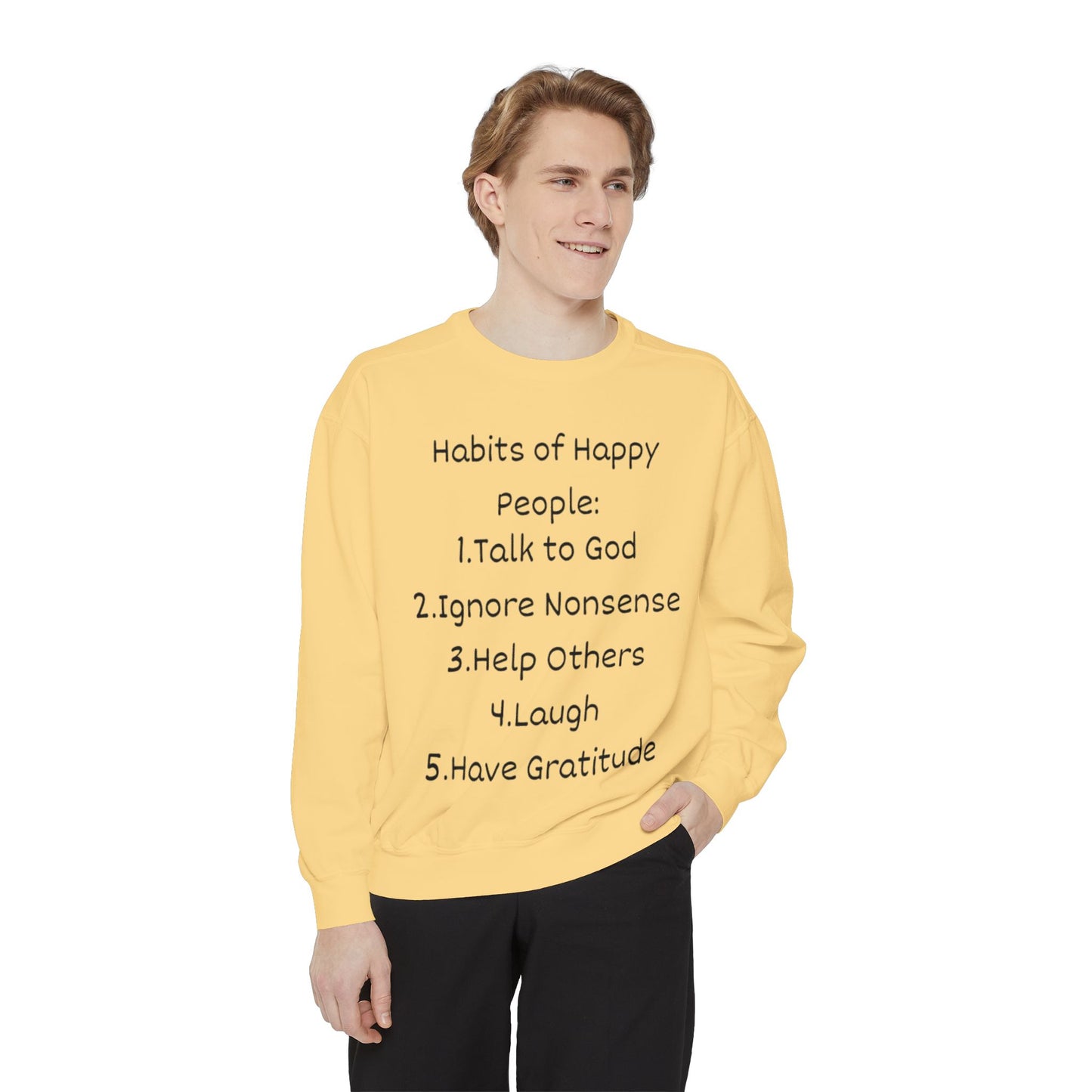 Habits of Happy People Unisex Garment-Dyed Sweatshirt