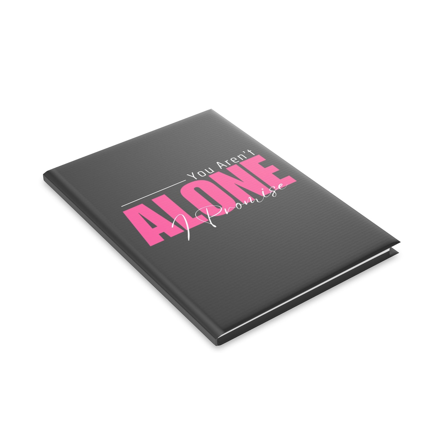 You Aren't Alone I Promise Hardcover Notebook with Puffy Covers