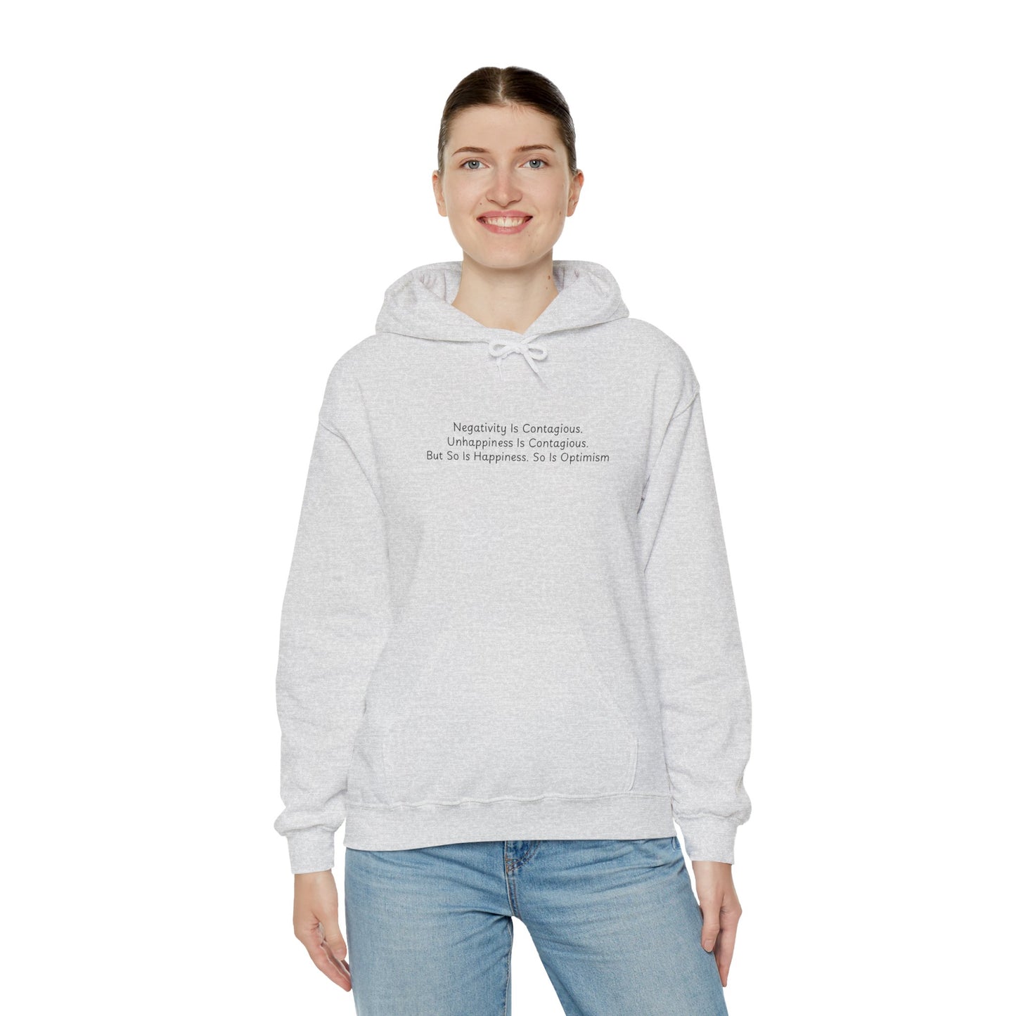 Negativity Is Contagious. Unhappiness is Contagious. But So Is Happiness. So Is Optimism Unisex Heavy Blend™ Hooded Sweatshirt