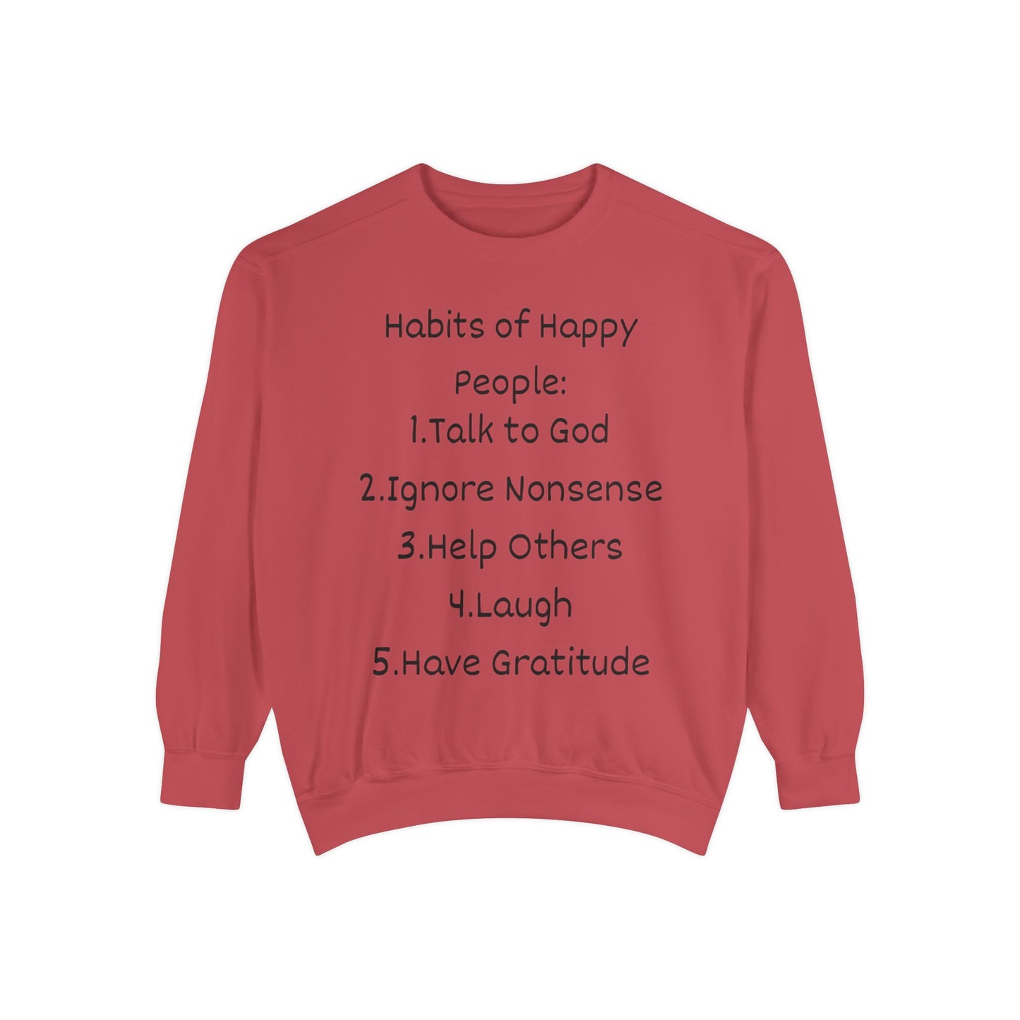 Habits of Happy People Unisex Garment-Dyed Sweatshirt