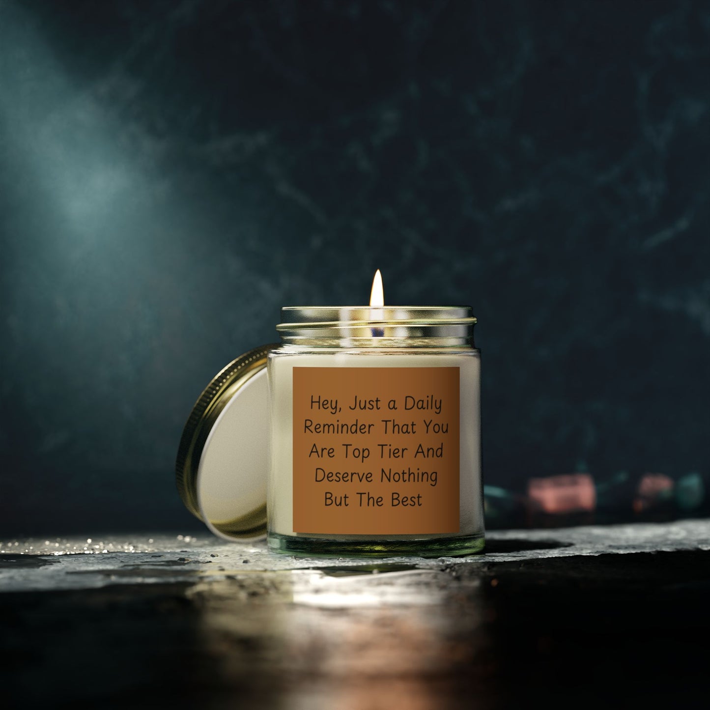 Hey, Just A Daily Reminder That You Are Top Tier Scented Candles, Coconut Apricot Wax (4oz, 9oz)