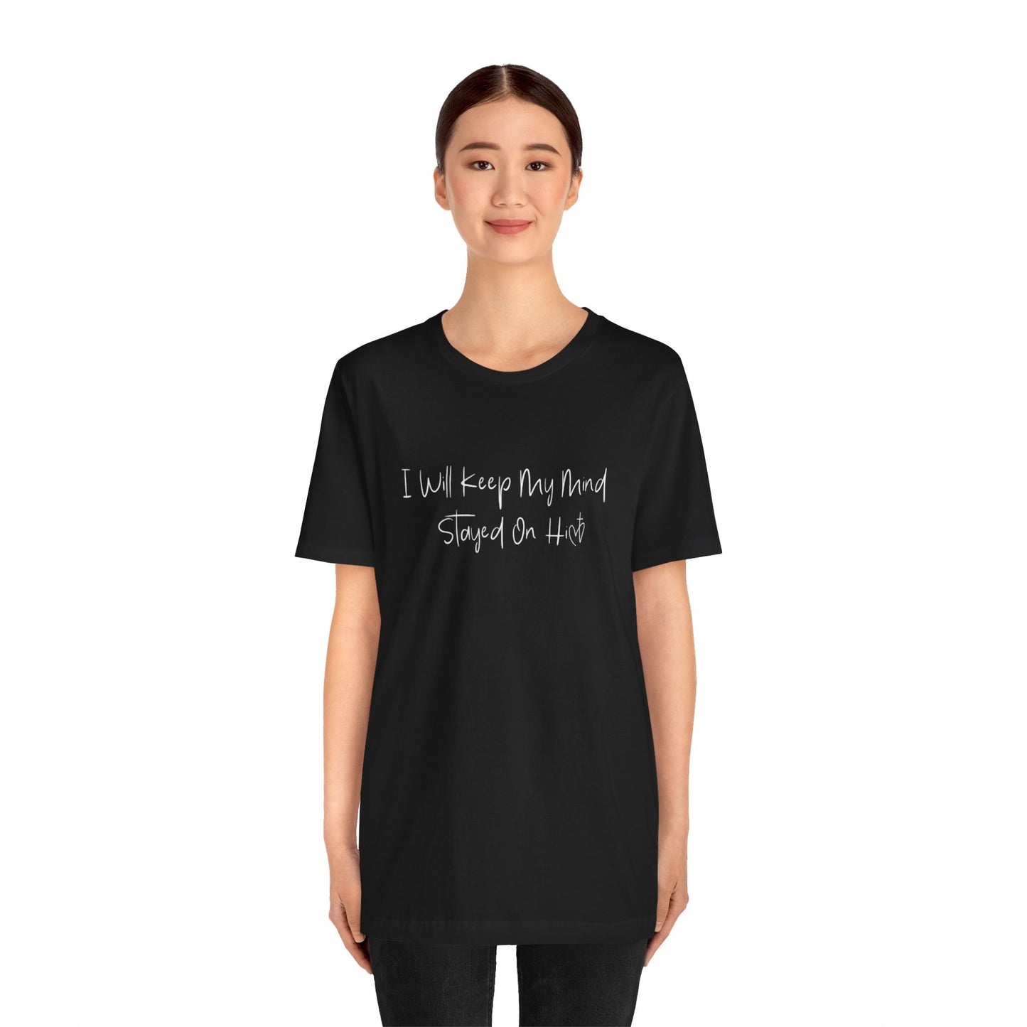 I Will Keep My Mind Stayed On Him Unisex Jersey Short Sleeve Tee