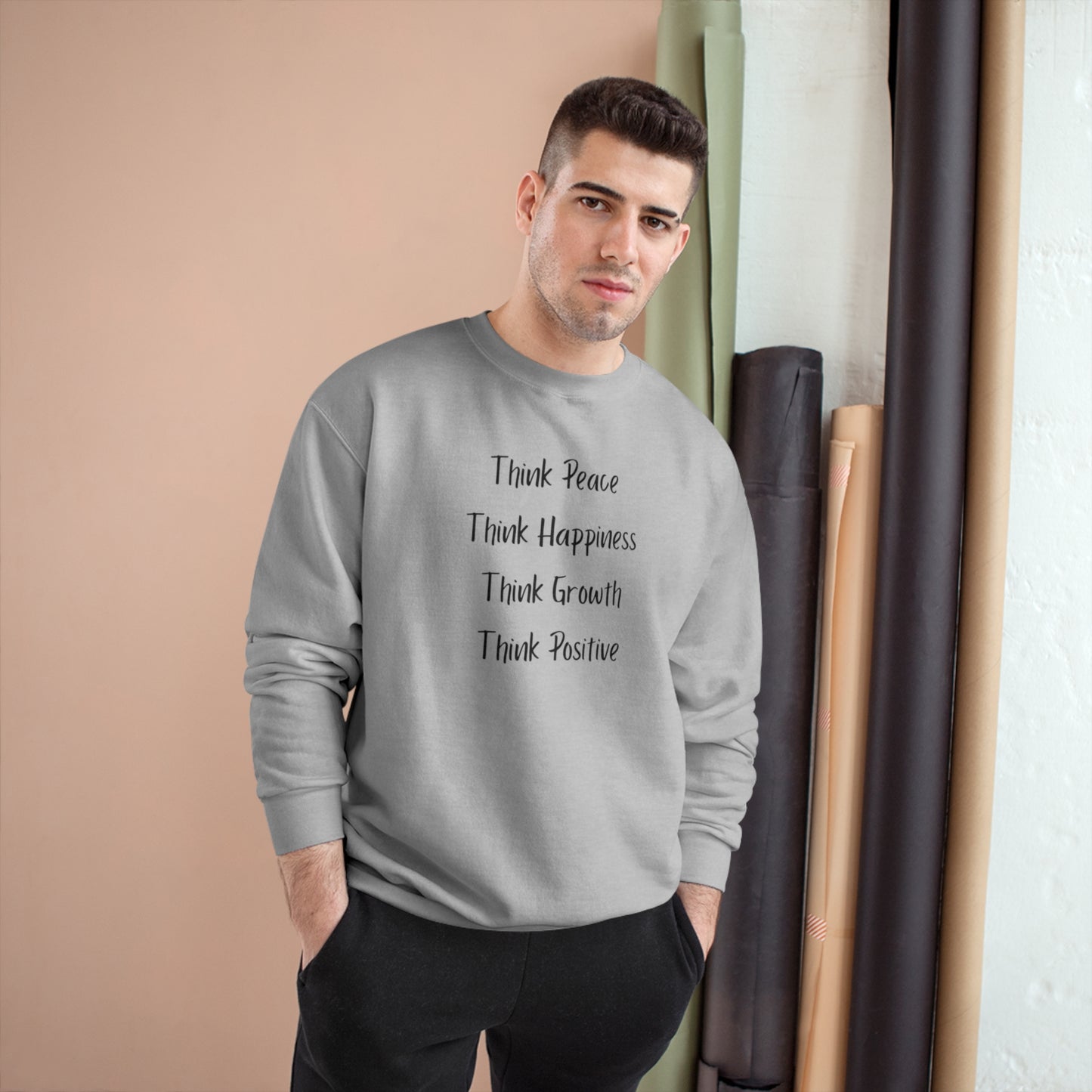 Think Peace Think Happiness Think Growth Think Positive Champion Sweatshirt