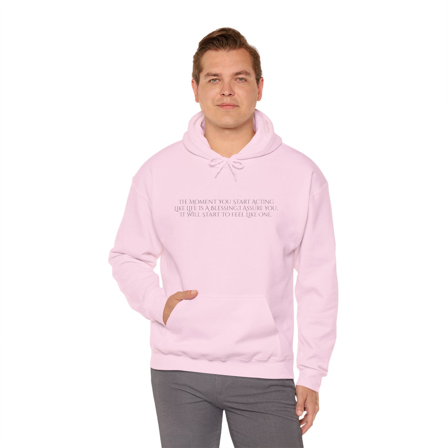 The Moment You Start Acting Like Life Is A Blessing Unisex Heavy Blend™ Hooded Sweatshirt