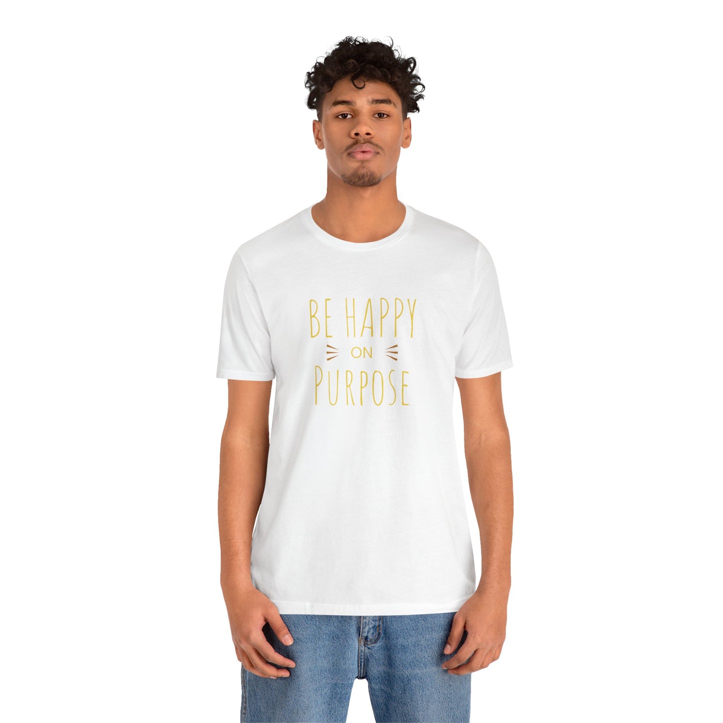 Be Happy On Purpose Unisex Jersey Short Sleeve Tee