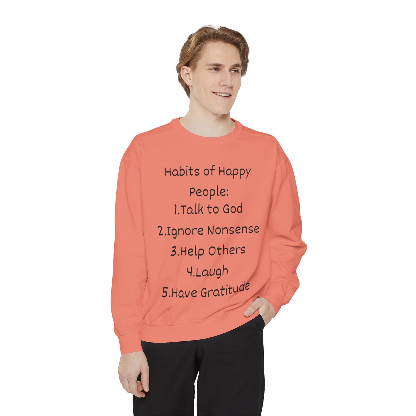 Habits of Happy People Unisex Garment-Dyed Sweatshirt