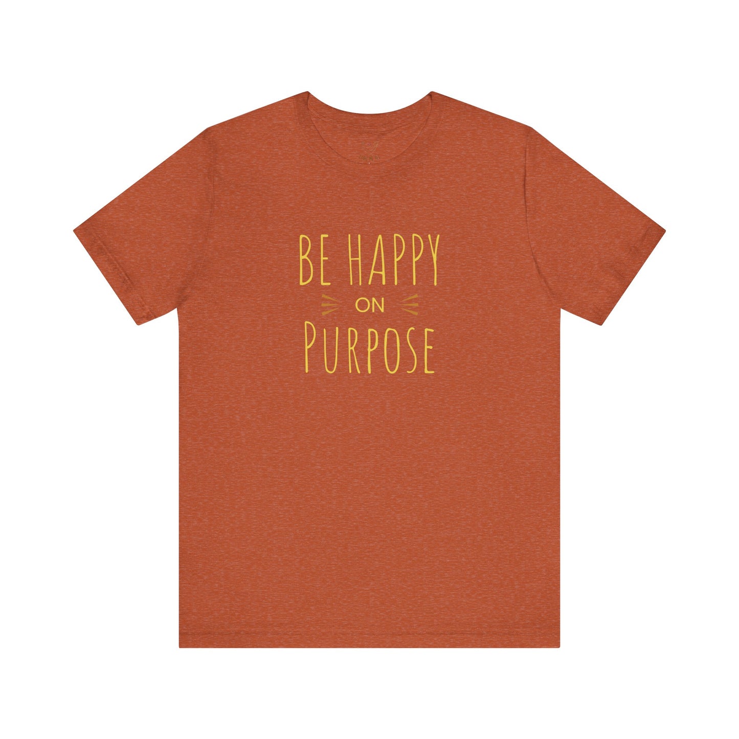 Be Happy On Purpose Unisex Jersey Short Sleeve Tee