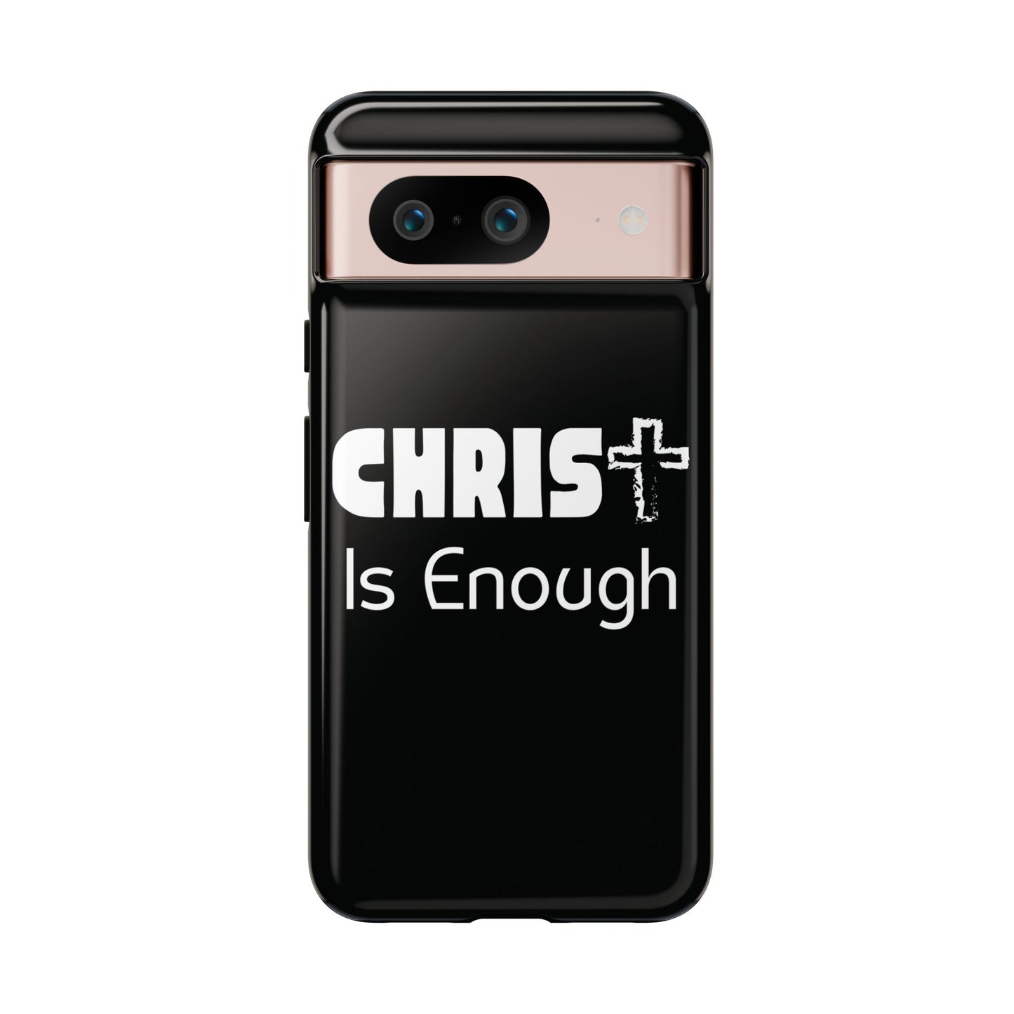 'CHRIST Is Enough' Inspirational Phone Case - Tough Cover for Faith-Loving Individuals