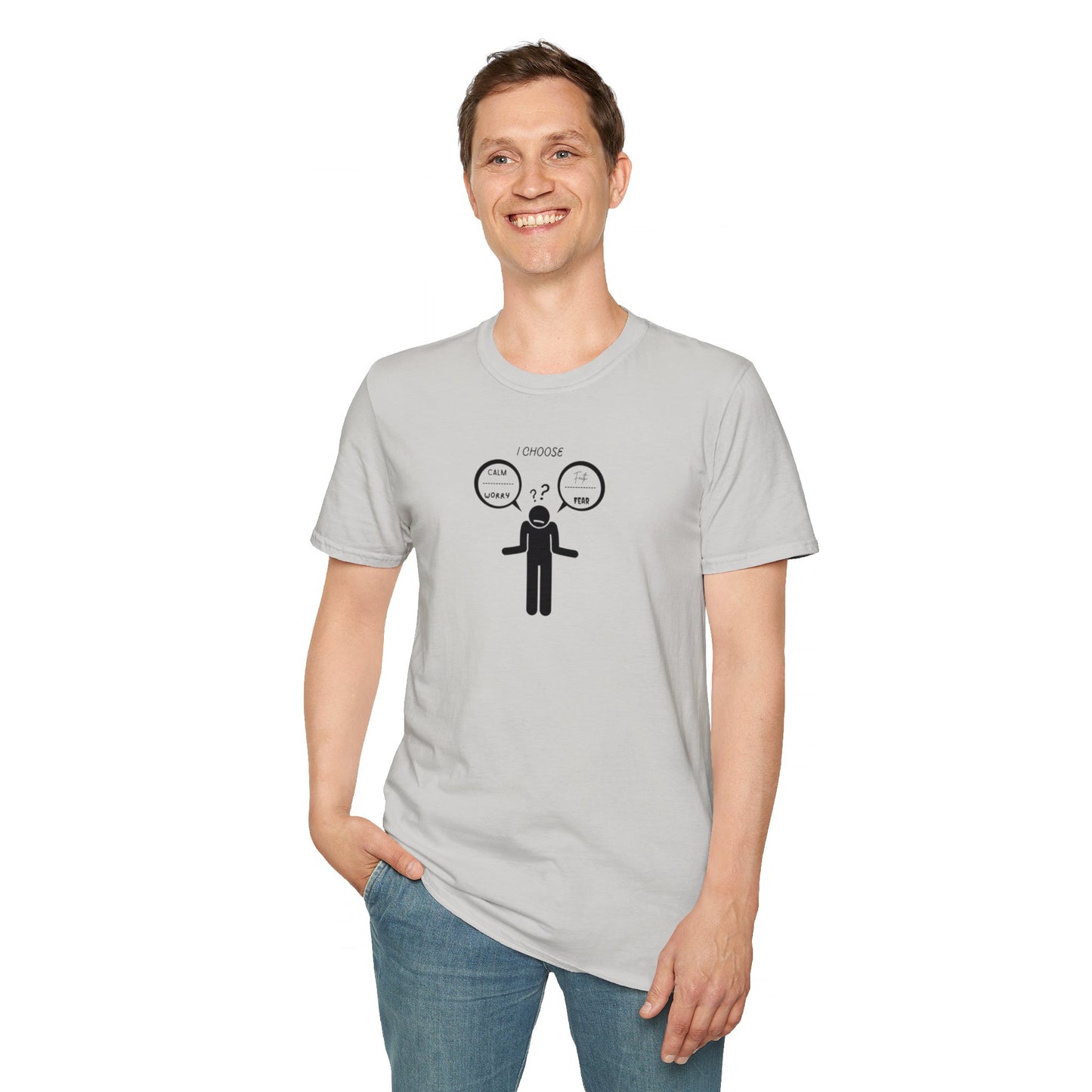 I Choose Calm Over Worry Faith Over Fear Unisex Softstyle T-Shirt