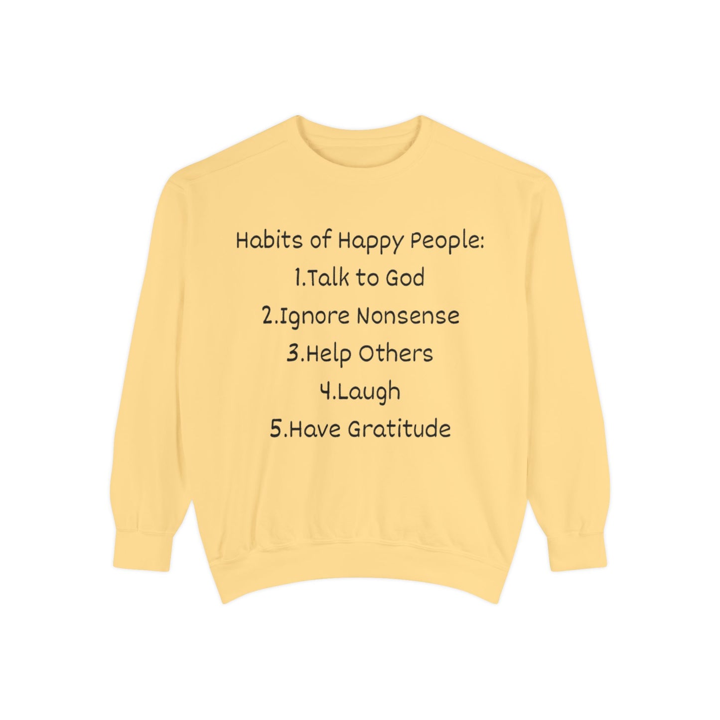 Habits of Happy People Unisex Garment-Dyed Sweatshirt