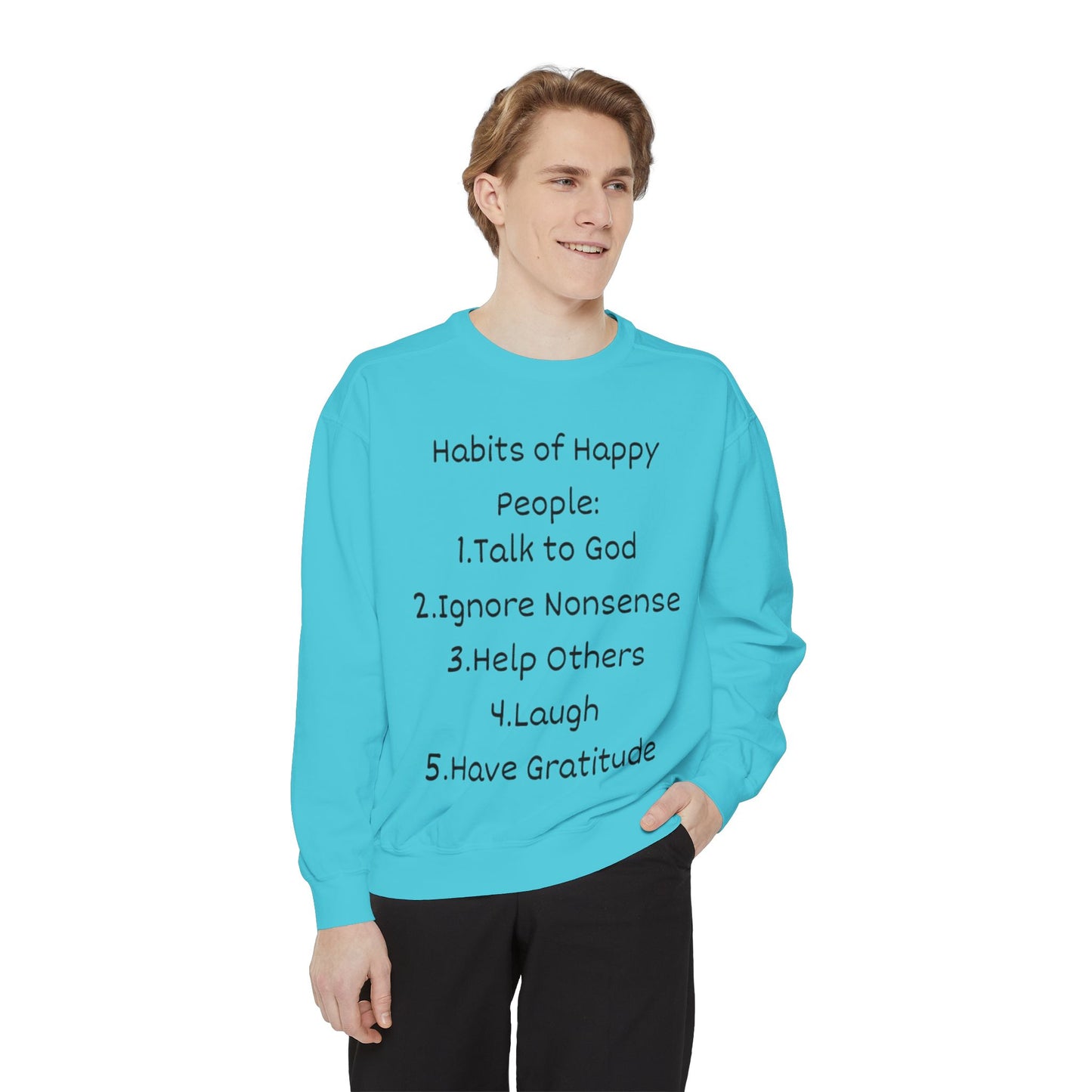 Habits of Happy People Unisex Garment-Dyed Sweatshirt