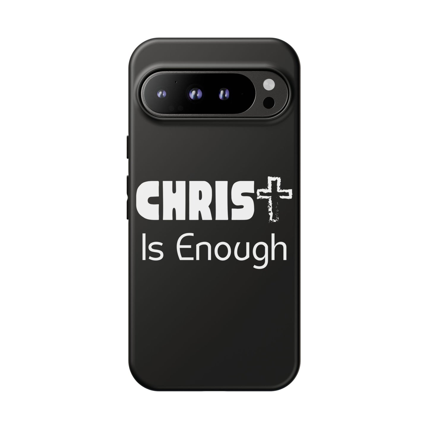 'CHRIST Is Enough' Inspirational Phone Case - Tough Cover for Faith-Loving Individuals