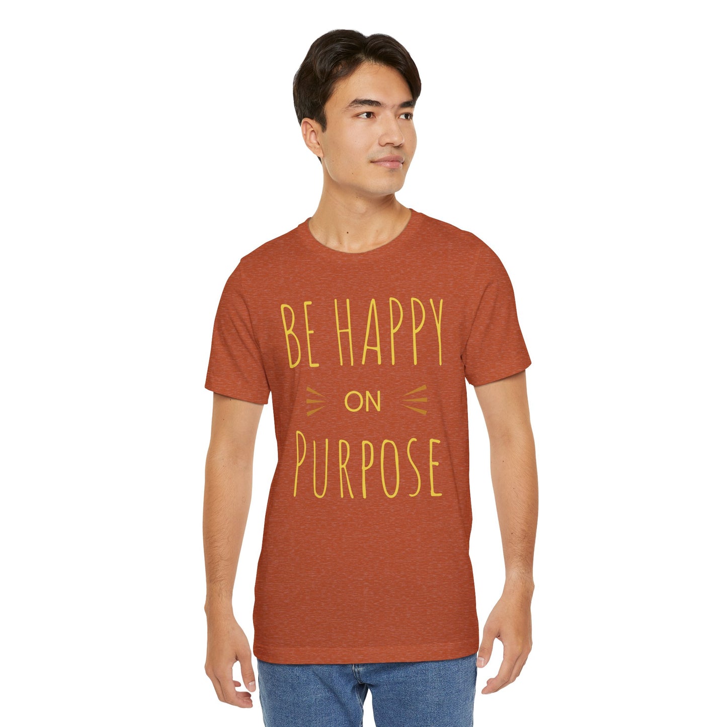 Be Happy On Purpose Unisex Jersey Short Sleeve Tee