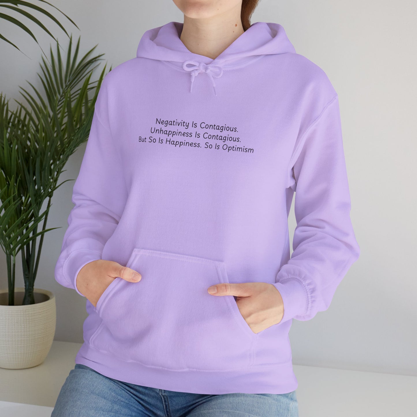 Negativity Is Contagious. Unhappiness is Contagious. But So Is Happiness. So Is Optimism Unisex Heavy Blend™ Hooded Sweatshirt