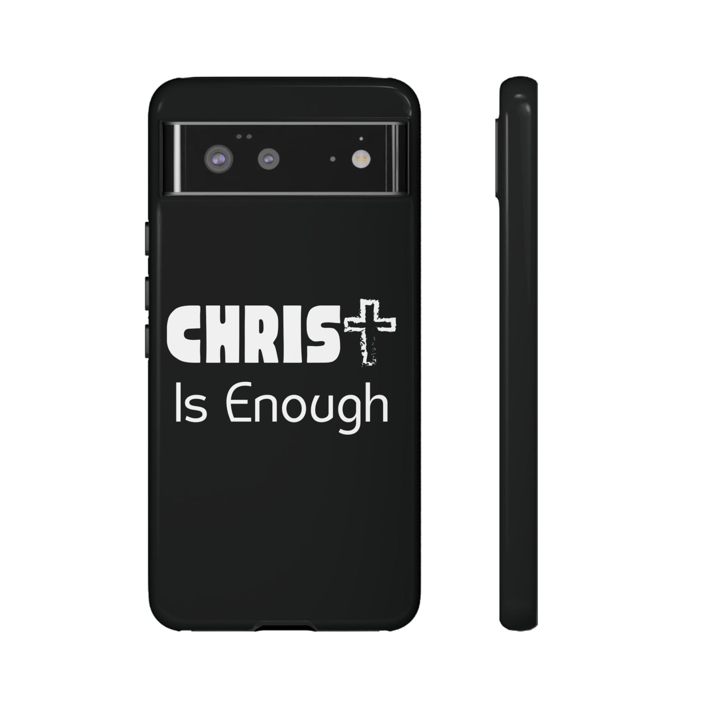 'CHRIST Is Enough' Inspirational Phone Case - Tough Cover for Faith-Loving Individuals