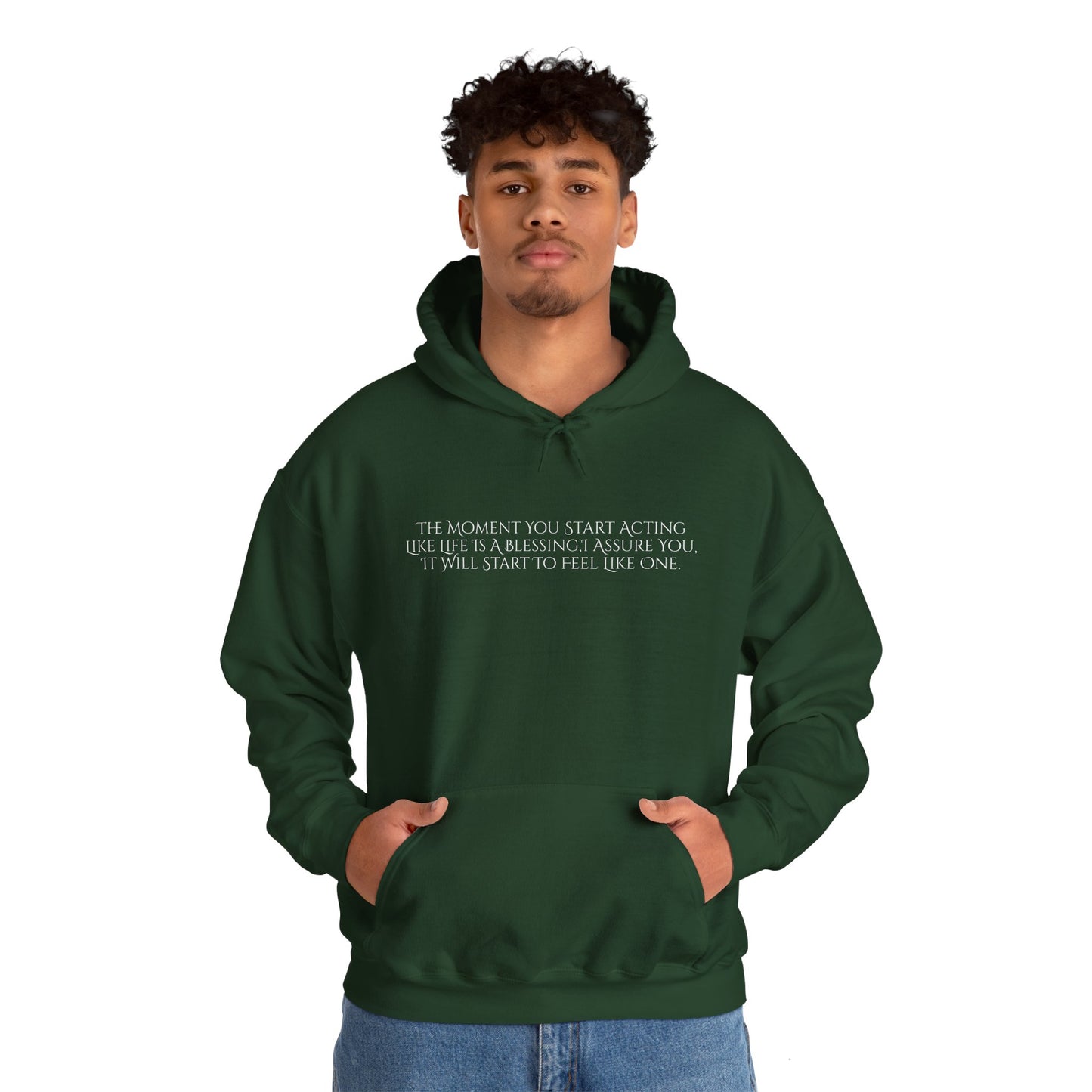 The Moment You Start Acting Like Life Is A Blessing Unisex Heavy Blend™ Hooded Sweatshirt