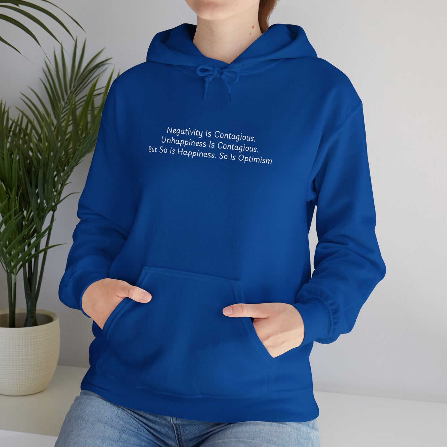 Negativity Is Contagious. Unhappiness is Contagious. But So Is Happiness. So Is Optimism Unisex Heavy Blend™ Hooded Sweatshirt