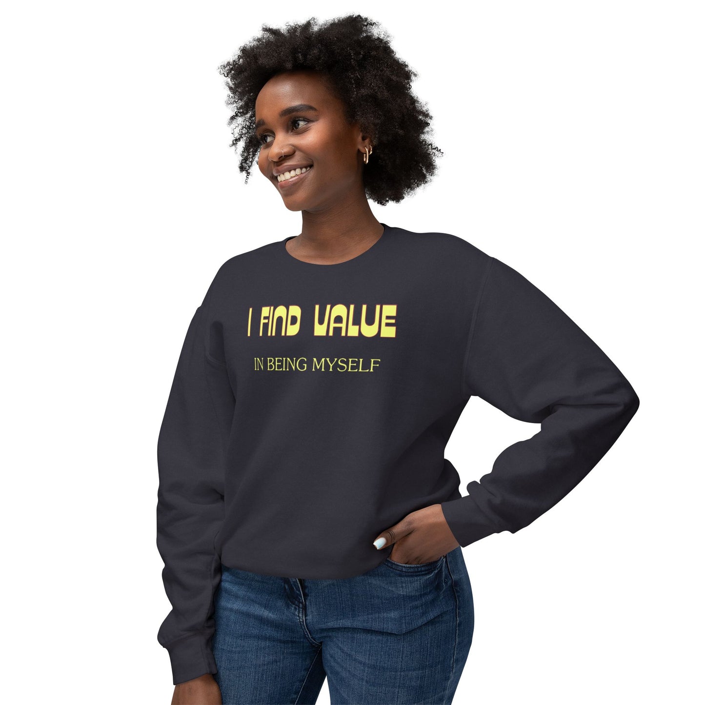 I Find Value In Being Myself Unisex Lightweight Crewneck Sweatshirt