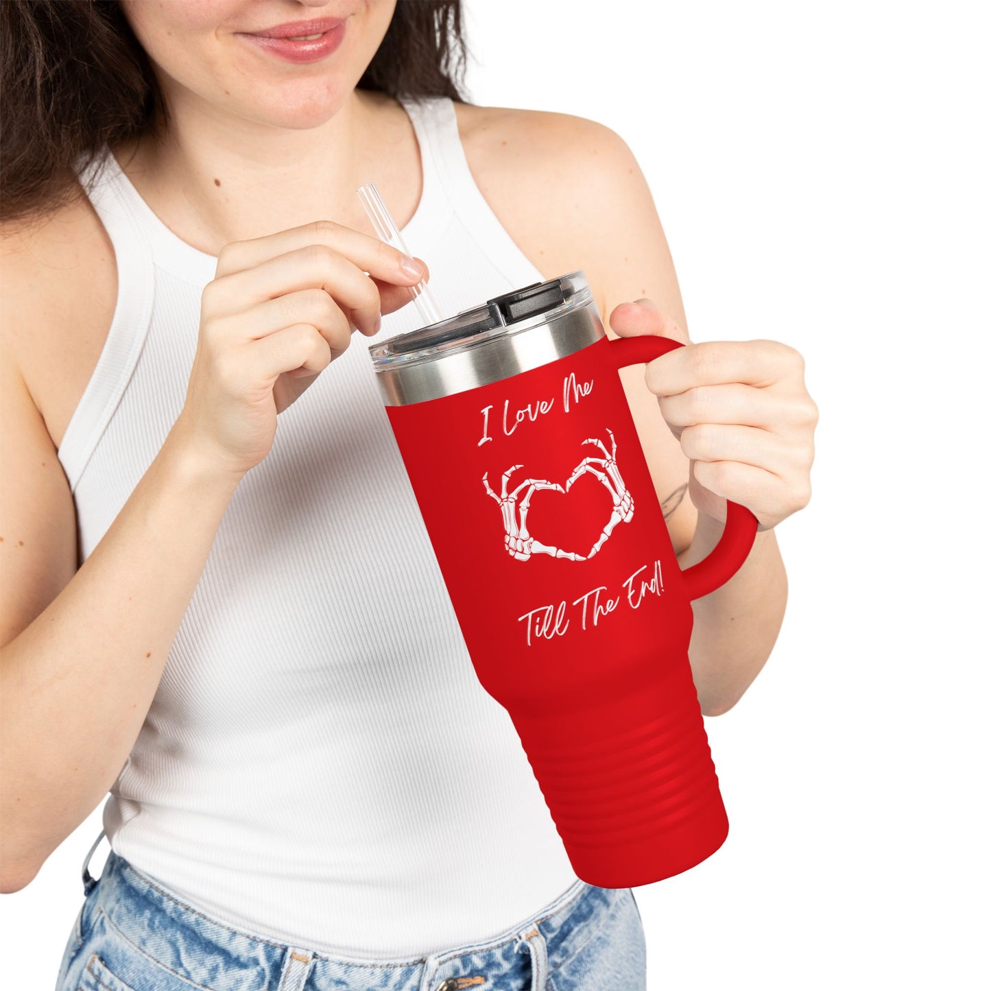 I Love Me Till The End Insulated Travel Mug, 40oz